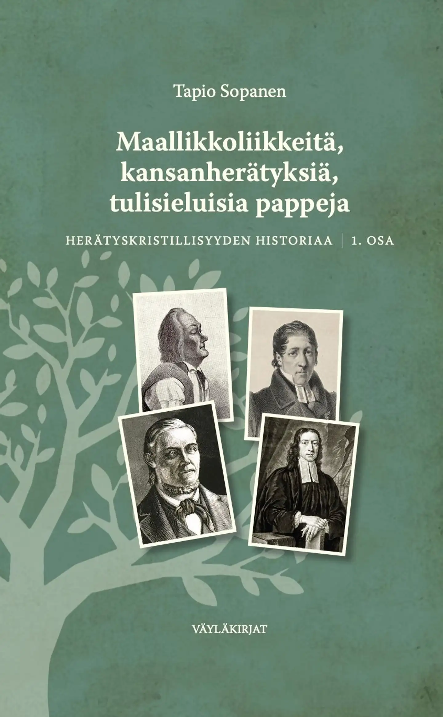 Sopanen, Maallikkoliikkeitä, kansanherätyksiä, tulisieluisia pappeja - Herätyskristillisyyden historiaa, 1. osa