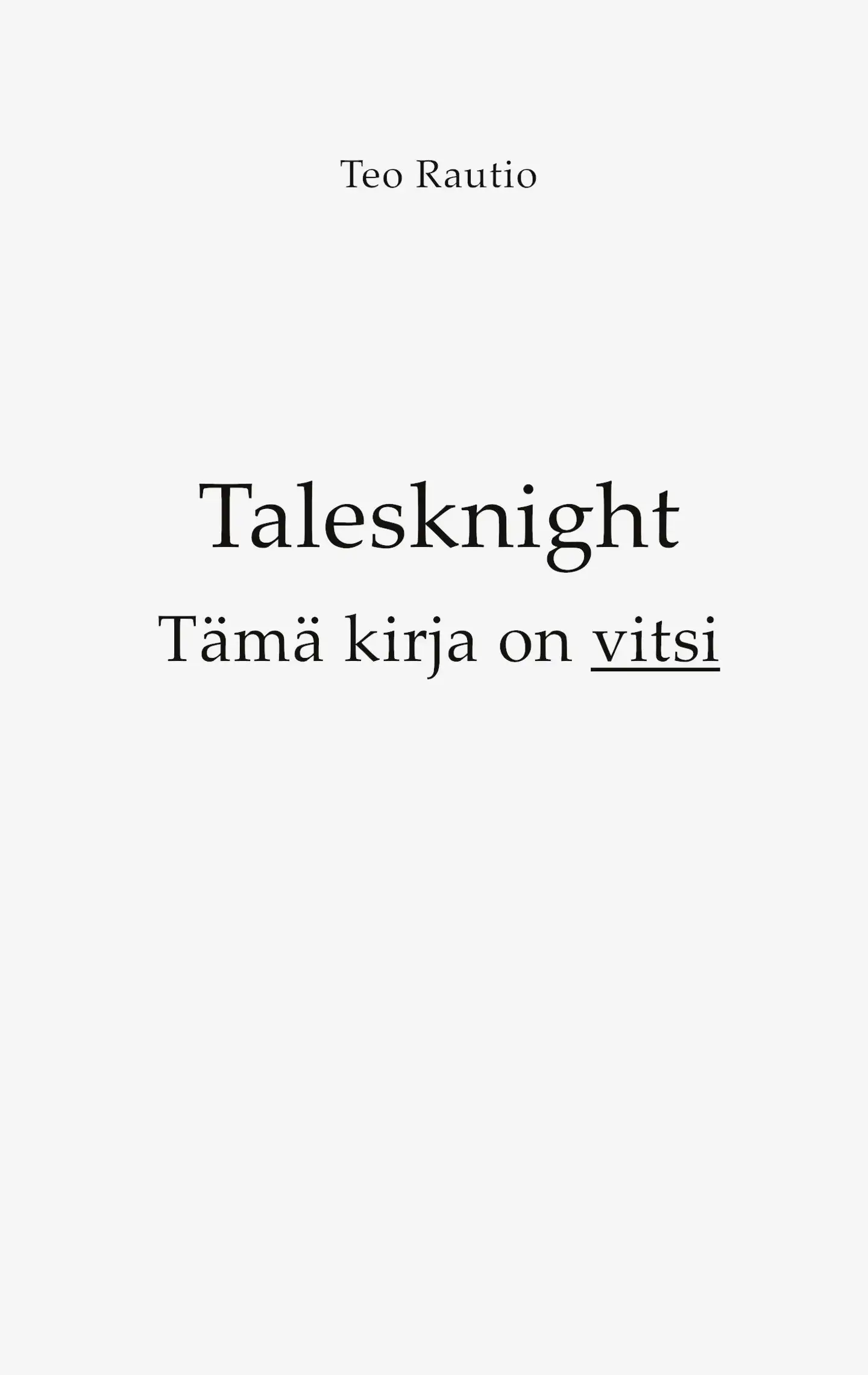 Rautio, Talesknight - Tämä kirja on vitsi