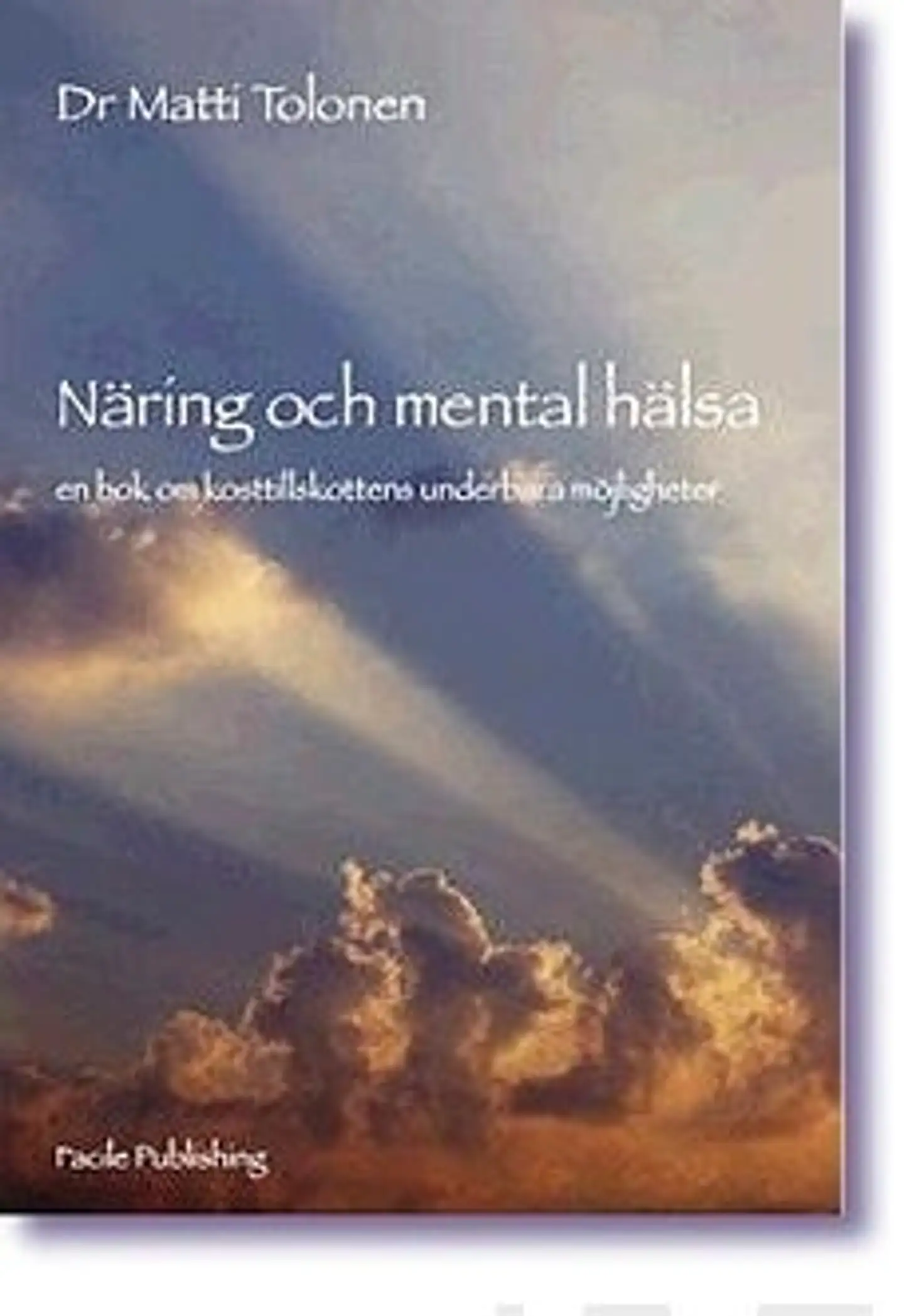 Tolonen, Näring och mental hälsa - en bok om kosttillskottens underbara möjligheter