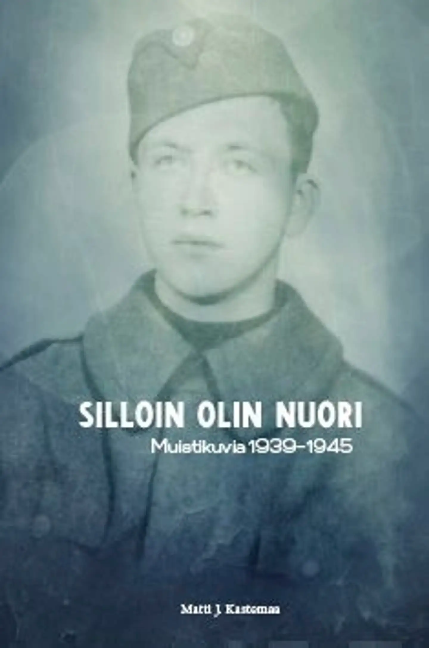 Kastemaa, Silloin olin nuori - Muistikuvia 1939-1945