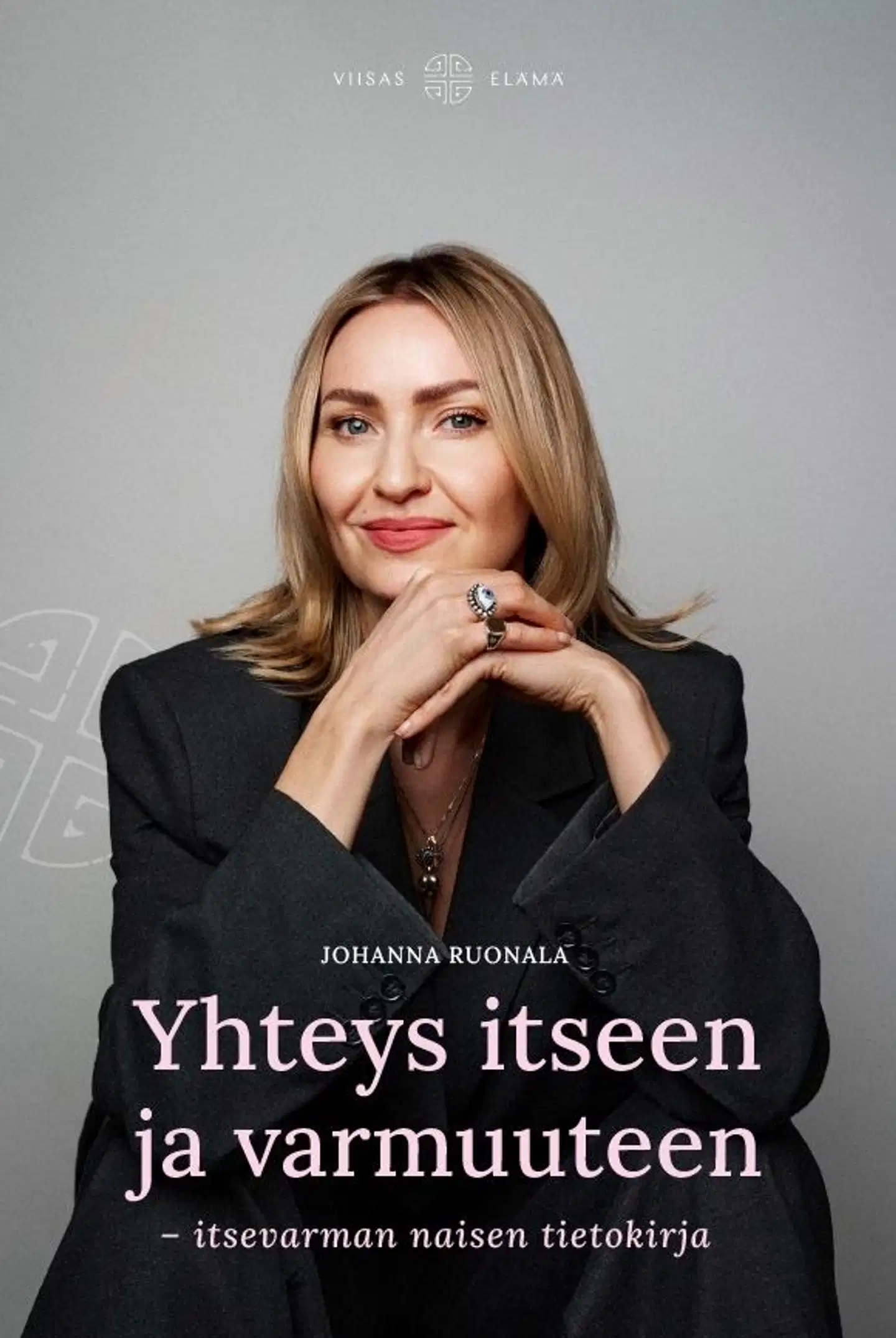 Ruonala, Yhteys itseen ja varmuuteen - Itsevarman naisen tietokirja