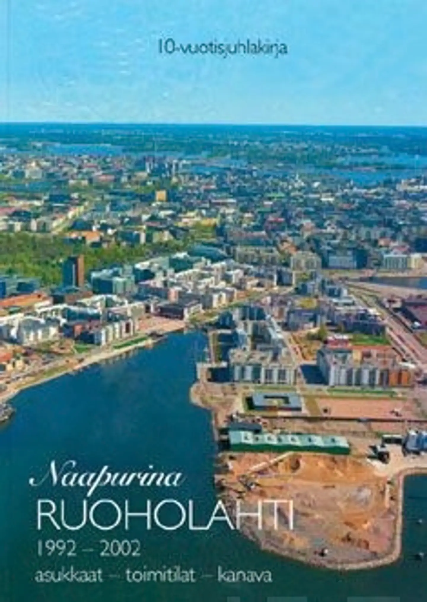 Liukkonen, Naapurina Ruoholahti - 1992-2002 : asukkaat, toimitilat, kanava : peple, jobs, townscape