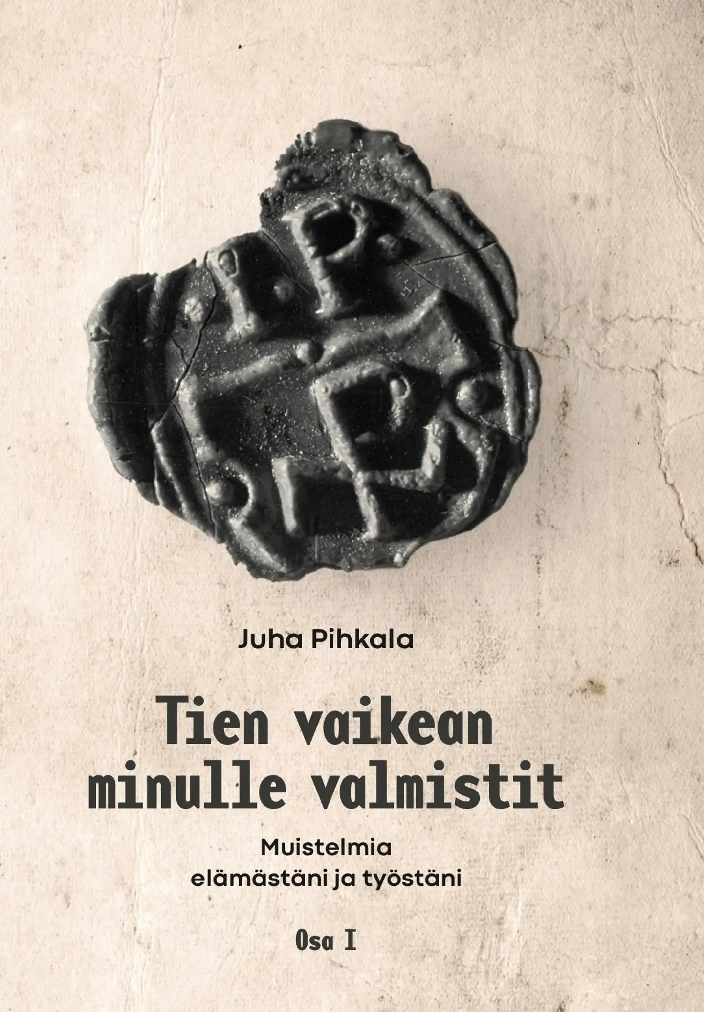 Pihkala, Tien vaikean minulle valmistit - Muistelmia elämästäni ja työstäni : Osa I