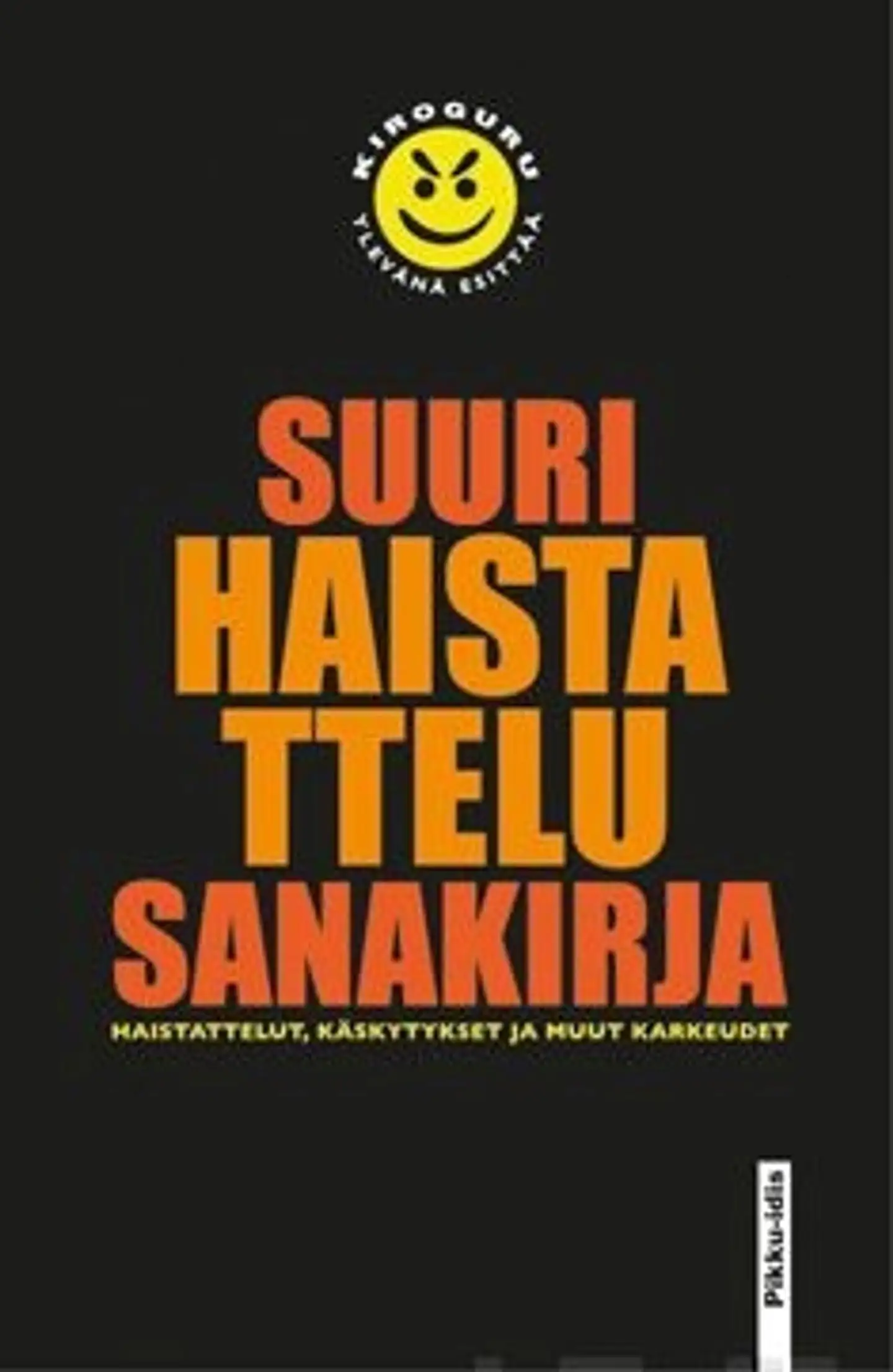 Tammi, Suuri haistattelusanakirja - haistattelut, käskytykset ja muut karkeudet