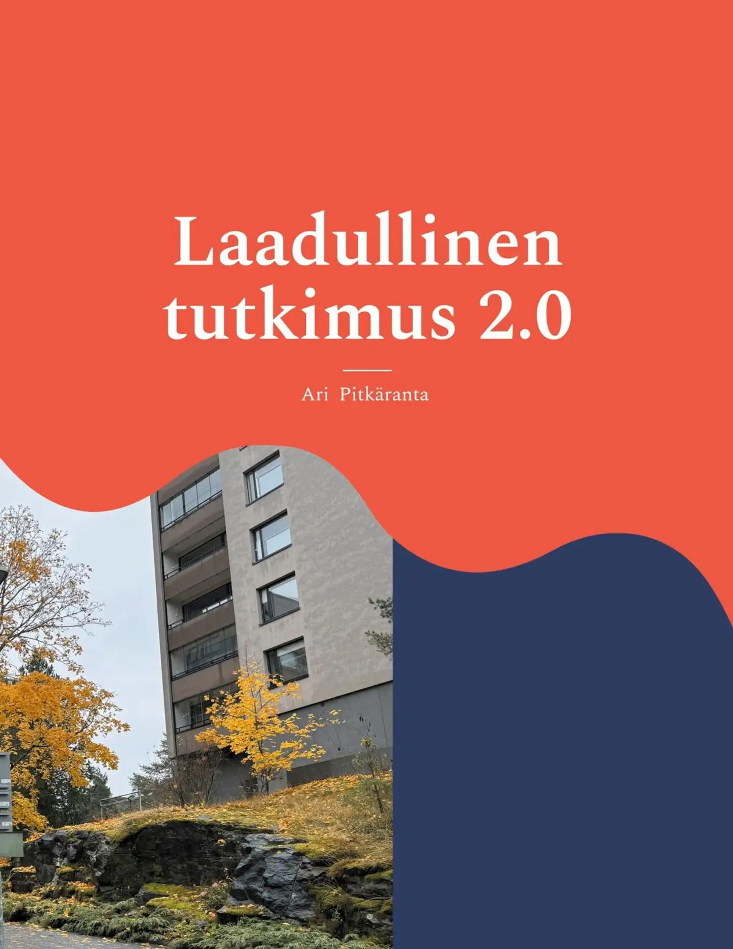Pitkäranta, Laadullinen tutkimus 2.0 - Johdatus laadulliseen tutkimukseen