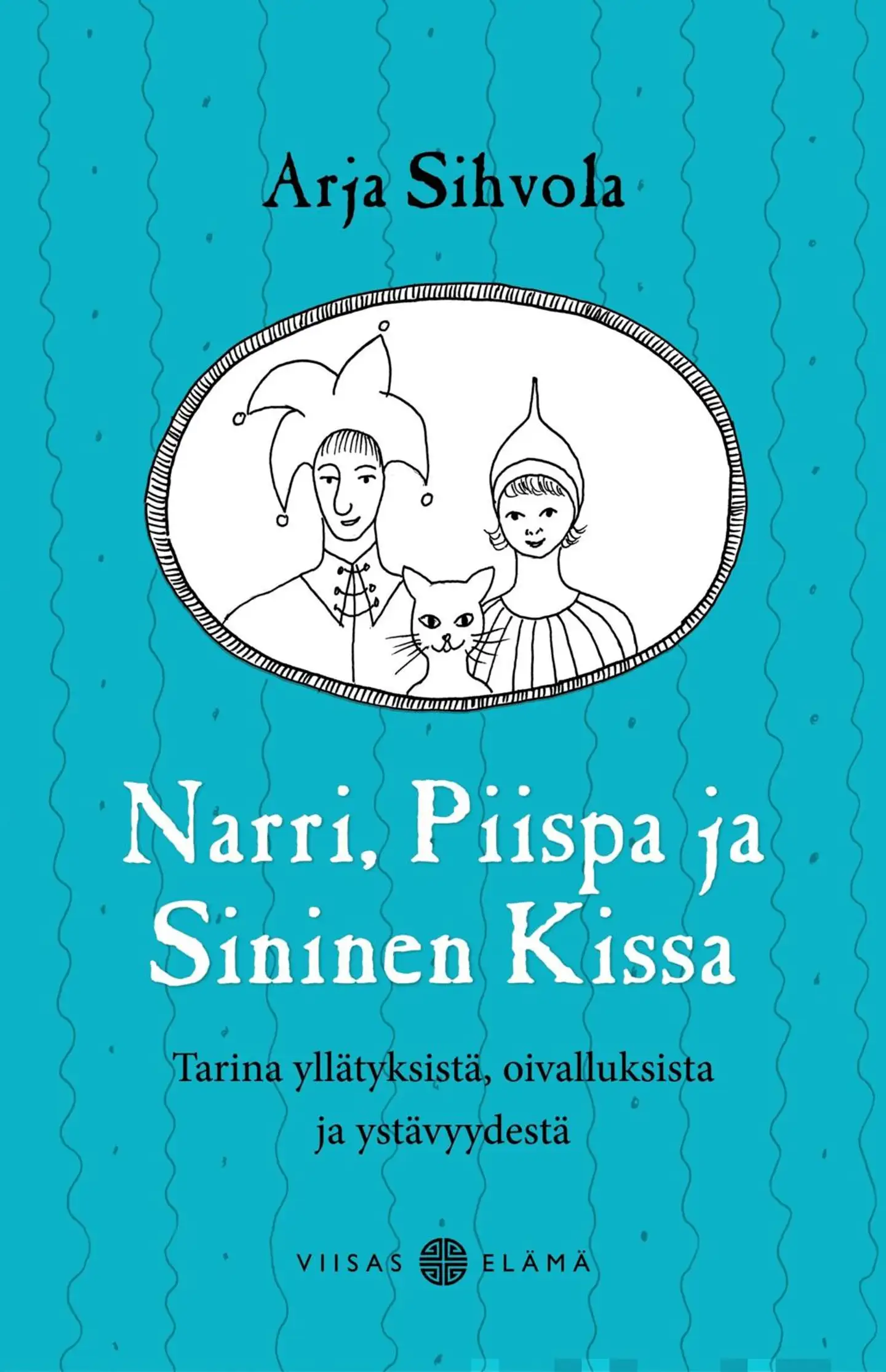 Sihvola, Narri, Piispa ja Sininen Kissa - Tarina yllätyksistä, oivalluksista ja ystävyydestä