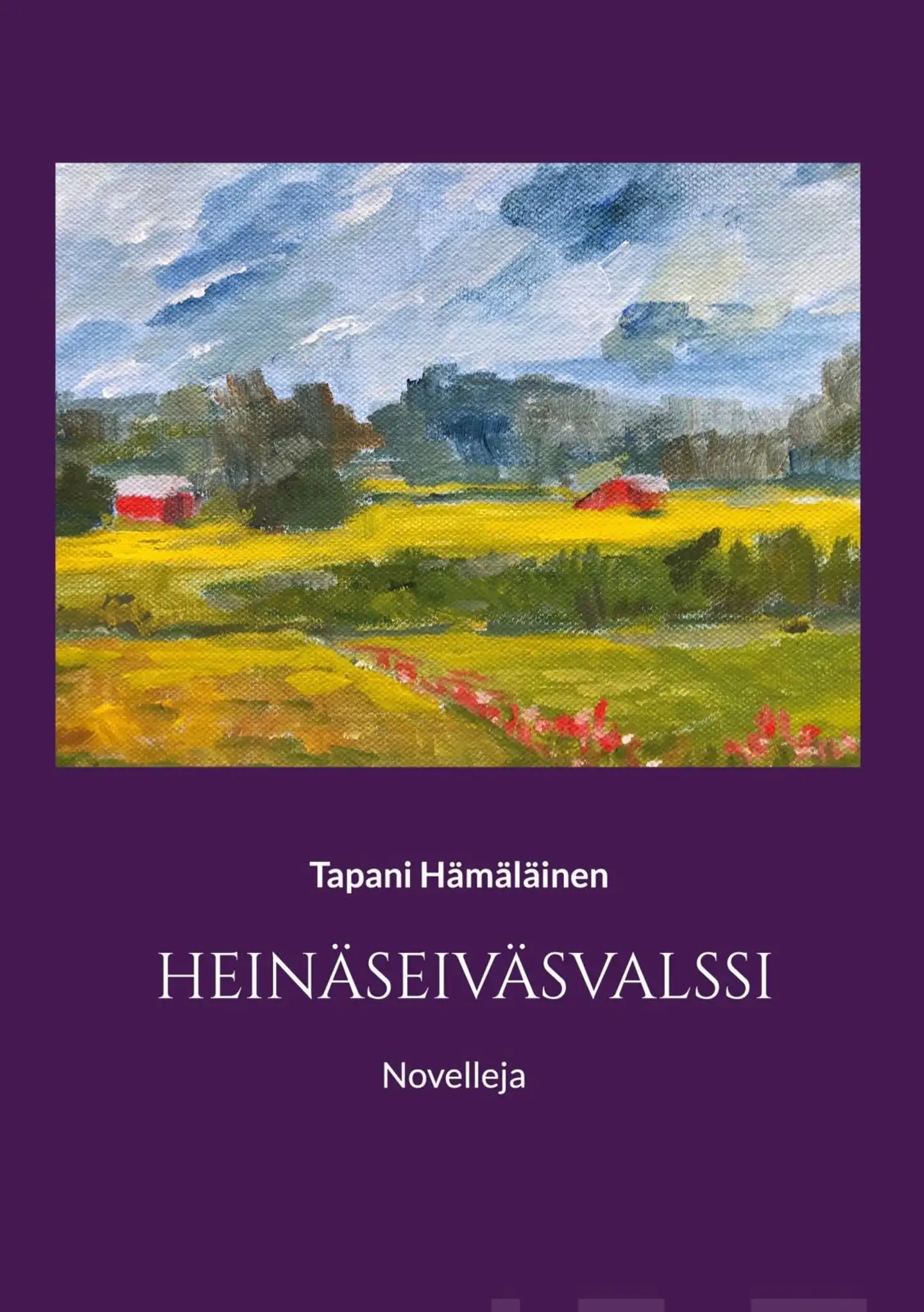 Hämäläinen, Heinäseiväsvalssi - Novelleja