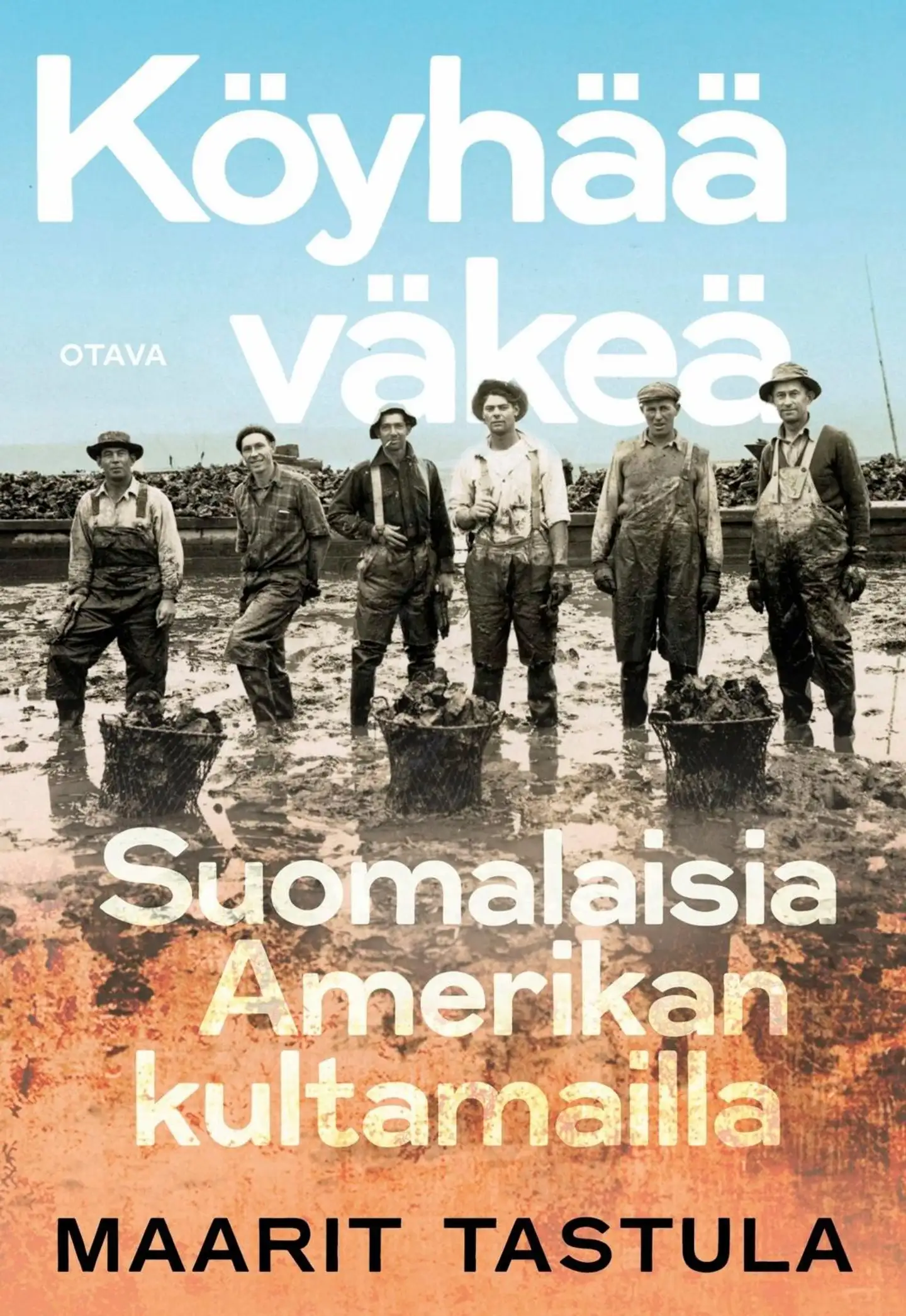 Tastula, Köyhää väkeä - Suomalaisia Amerikan kultamailla