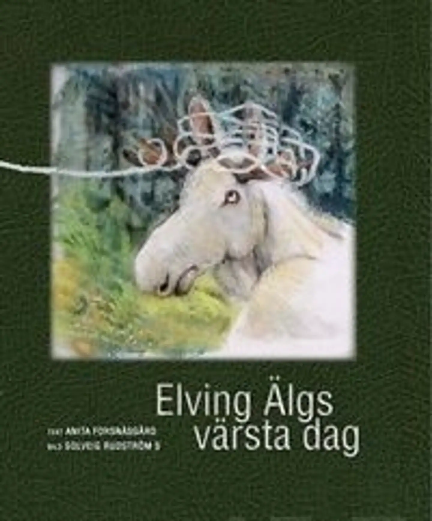 Forsnäsgård, Elving Älgs värsta dag