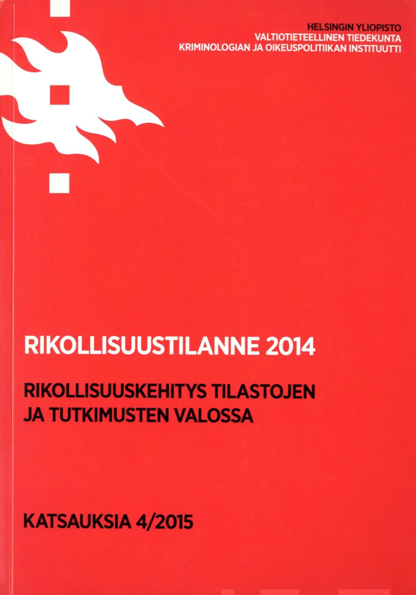 Rikollisuustilanne 2014 - Rikollisuuskehitys tilastojen ja tutkimusten valossa