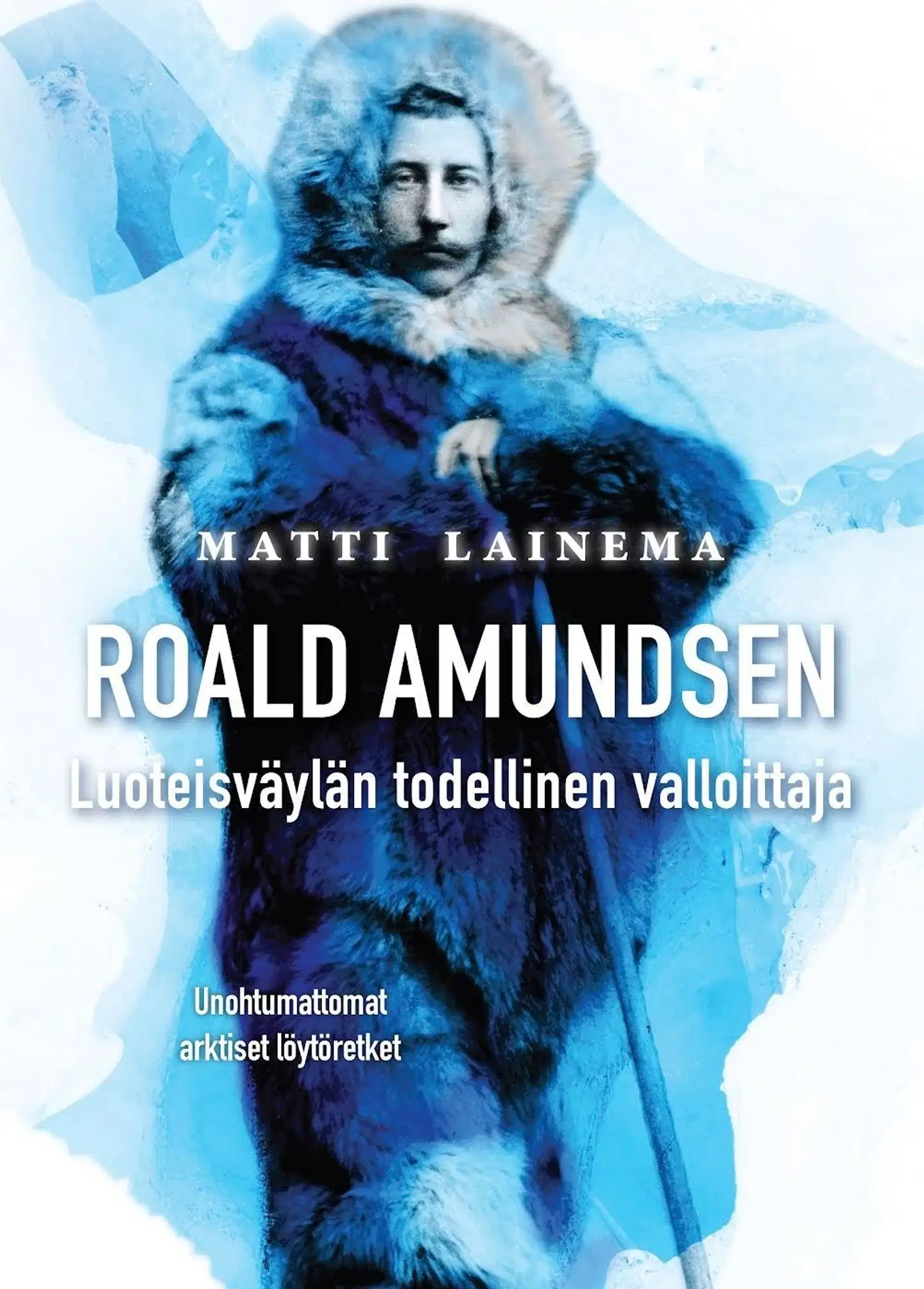 Lainema, Roald Amundsen - Luoteisväylän todellinen valloittaja