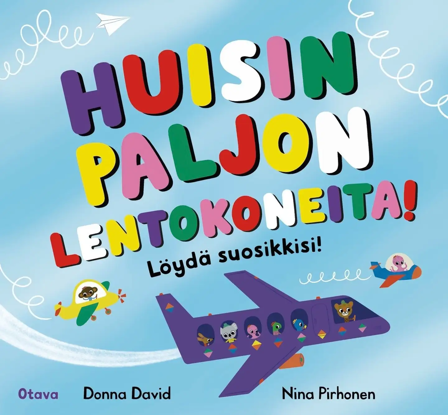 David, Huisin paljon lentokoneita
