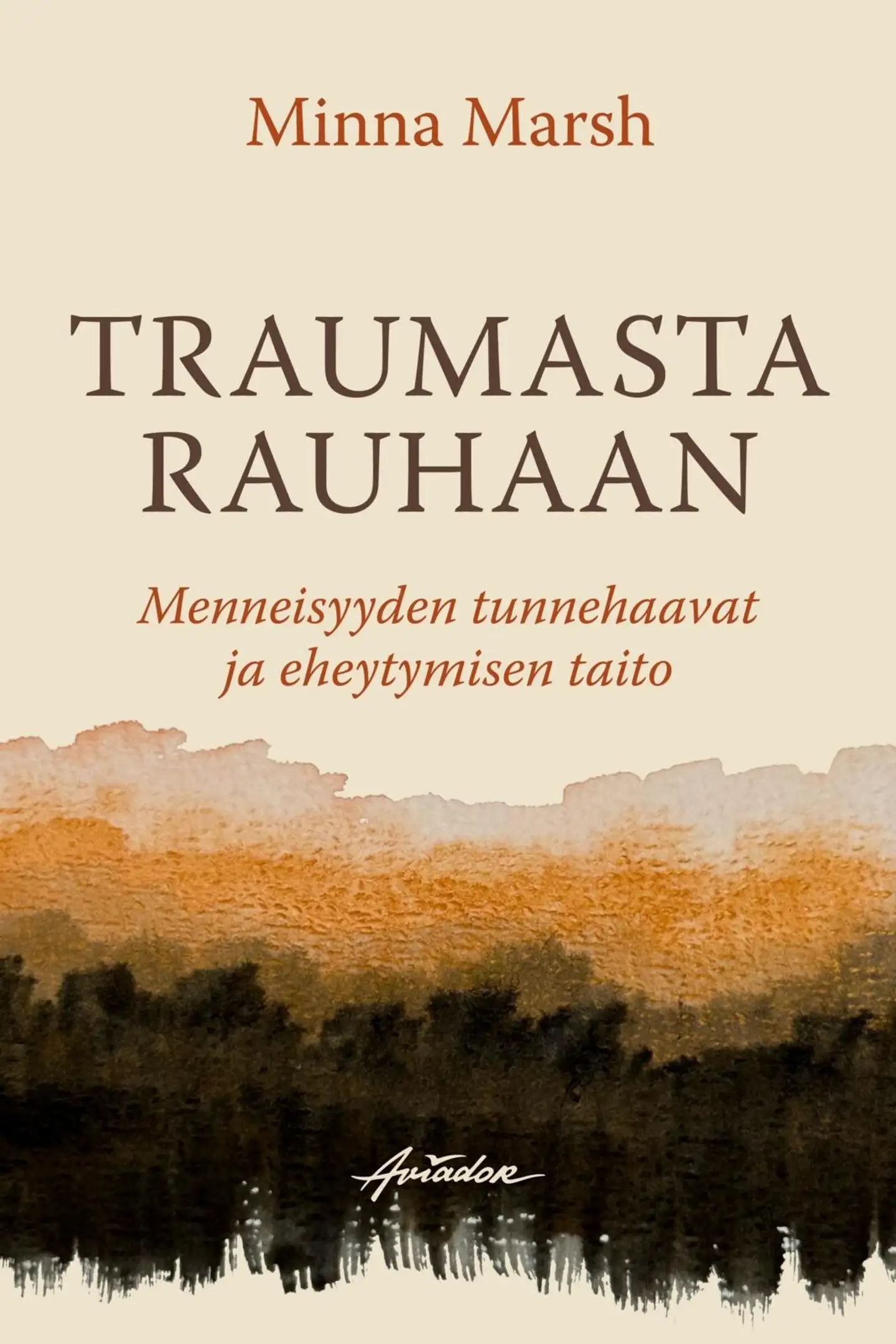 Marsh, Traumasta rauhaan - Menneisyyden tunnehaavat ja eheytymisen taito