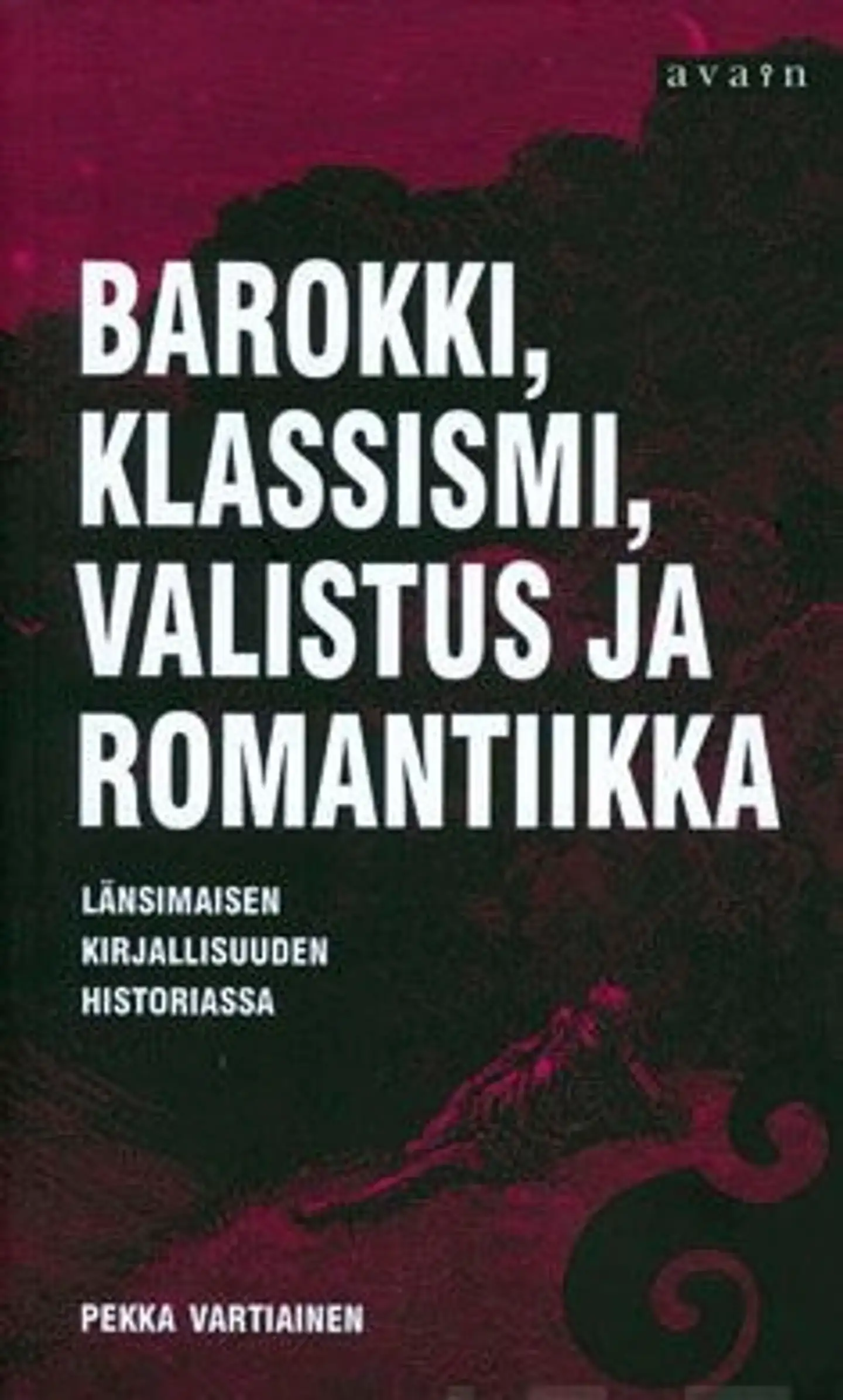 Vartiainen, Barokki, klassismi, valistus ja romantiikka länsimaisen kirjallisuuden historiassa