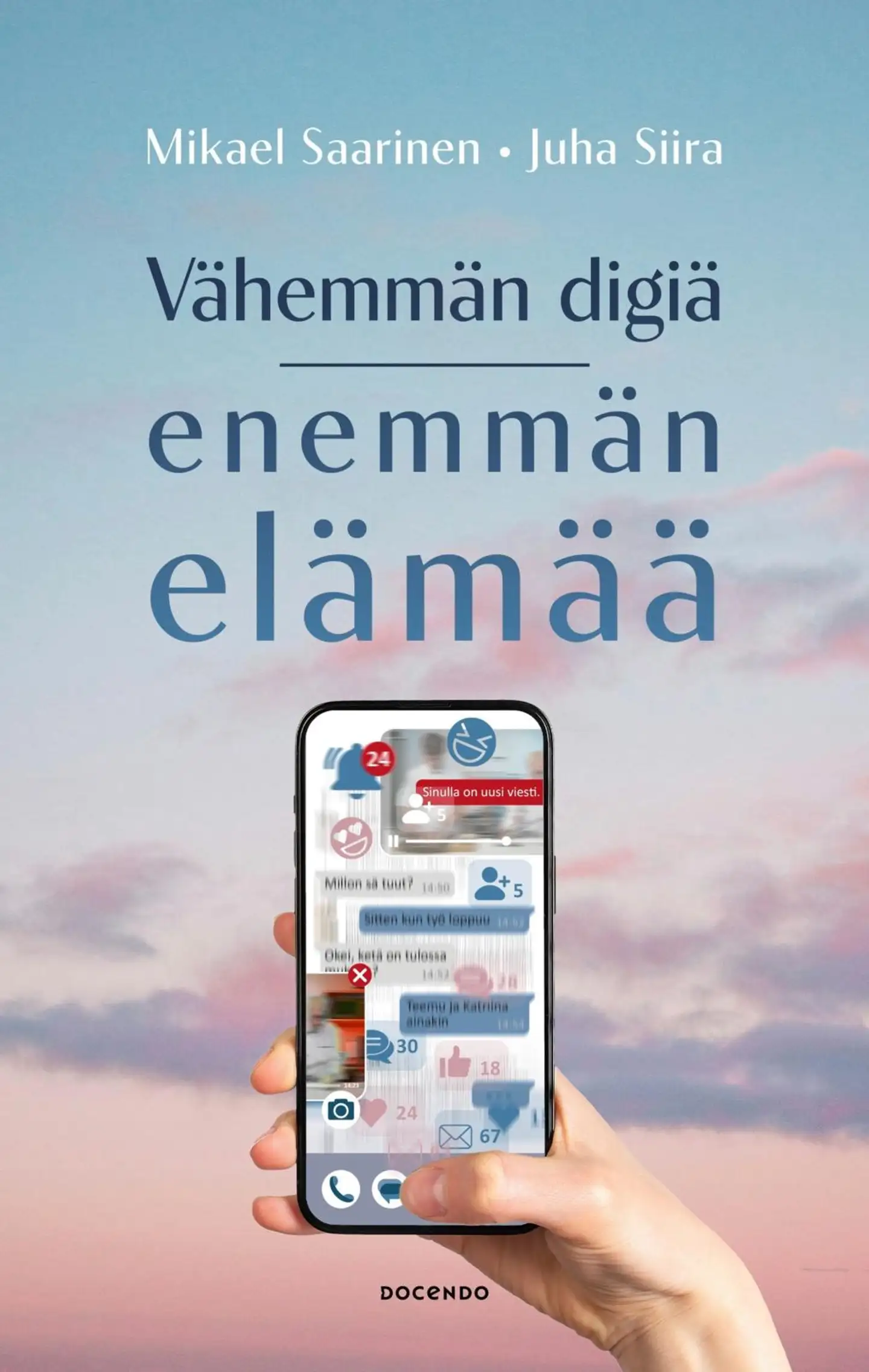 Saarinen, Vähemmän digiä, enemmän elämää