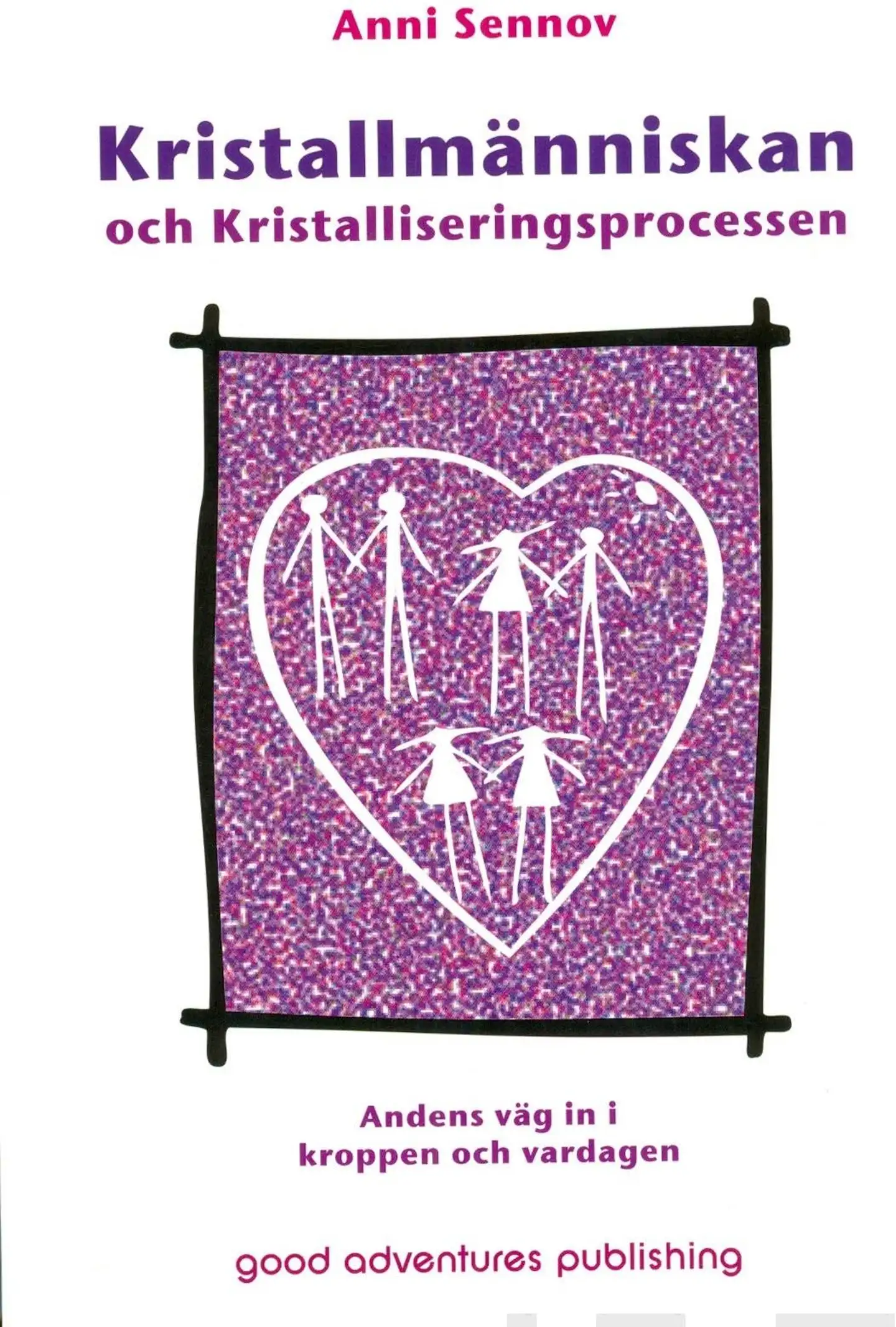 Sennov, Kristallmänniskan och Kristalliseringsprocessen