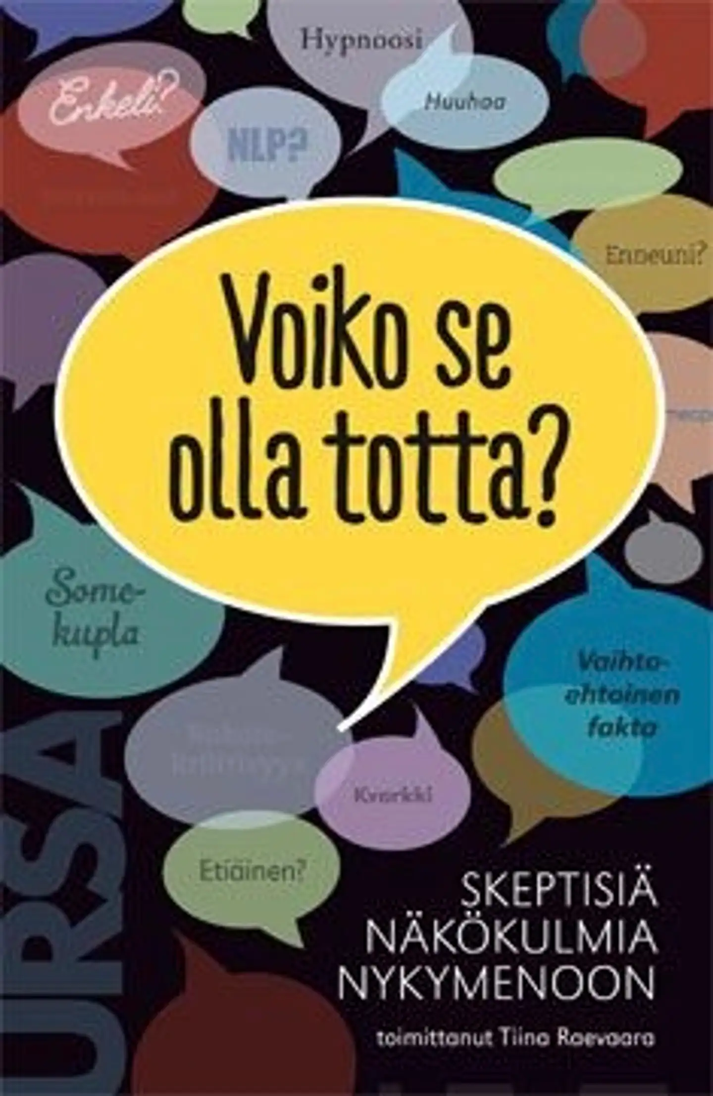 Voiko se olla totta? - Skeptisiä näkökulmia nykymenoon