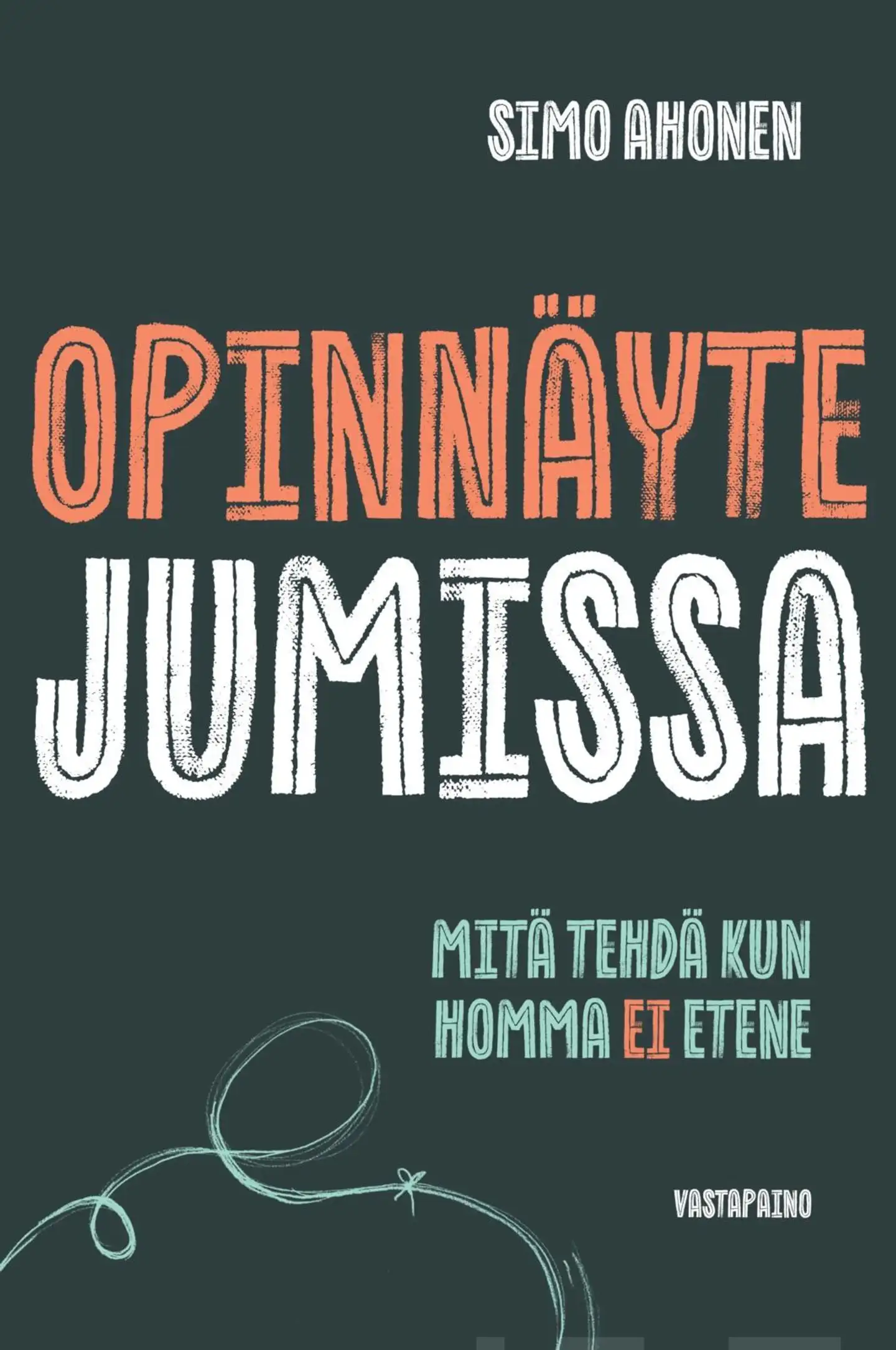 Ahonen, Opinnäyte jumissa - Mitä tehdä kun opinnäyte ei etene