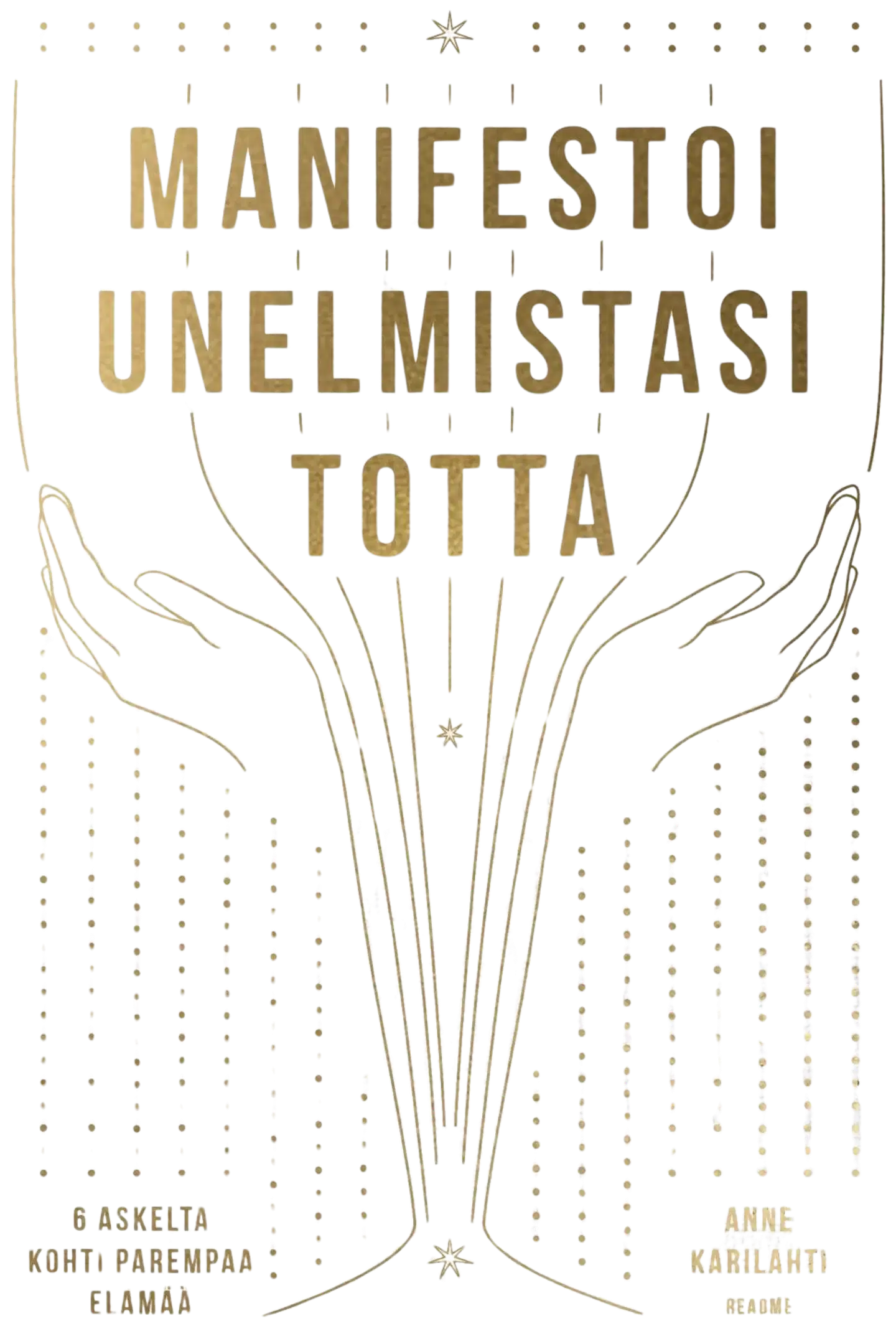 Karilahti, Manifestoi unelmistasi totta