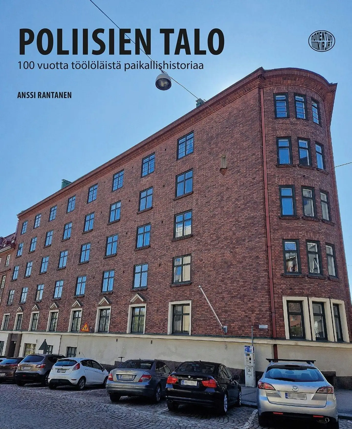 Rantanen, Poliisien talo - 100 vuotta töölöläistä paikallishistoriaa