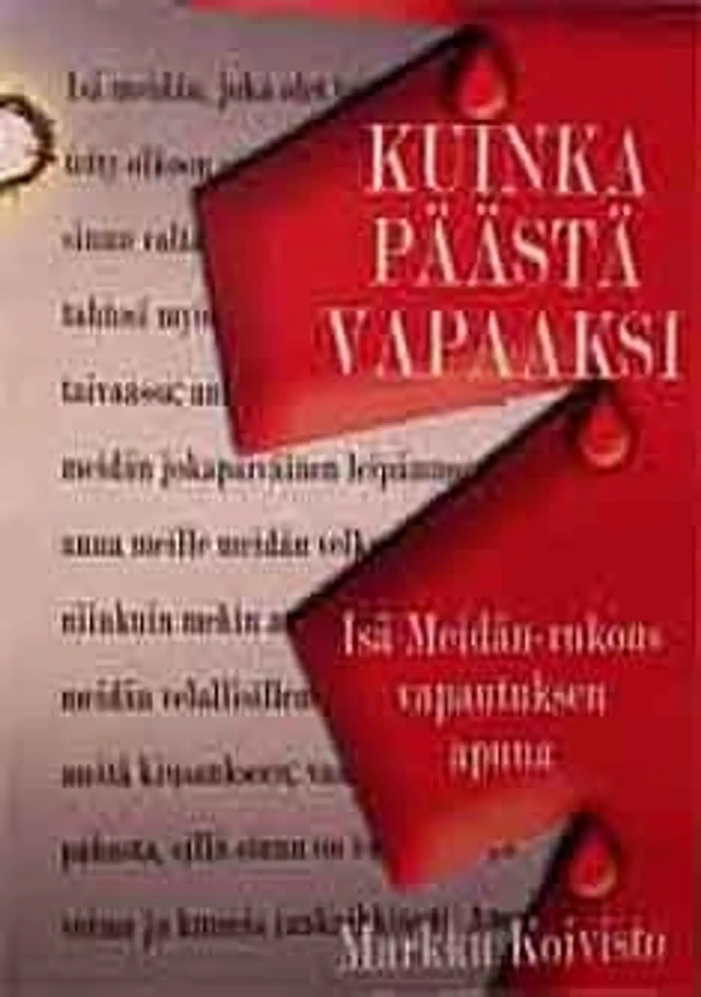 Koivisto, Kuinka päästä vapaaksi - Isä Meidän-rukous vapautuksen apuna