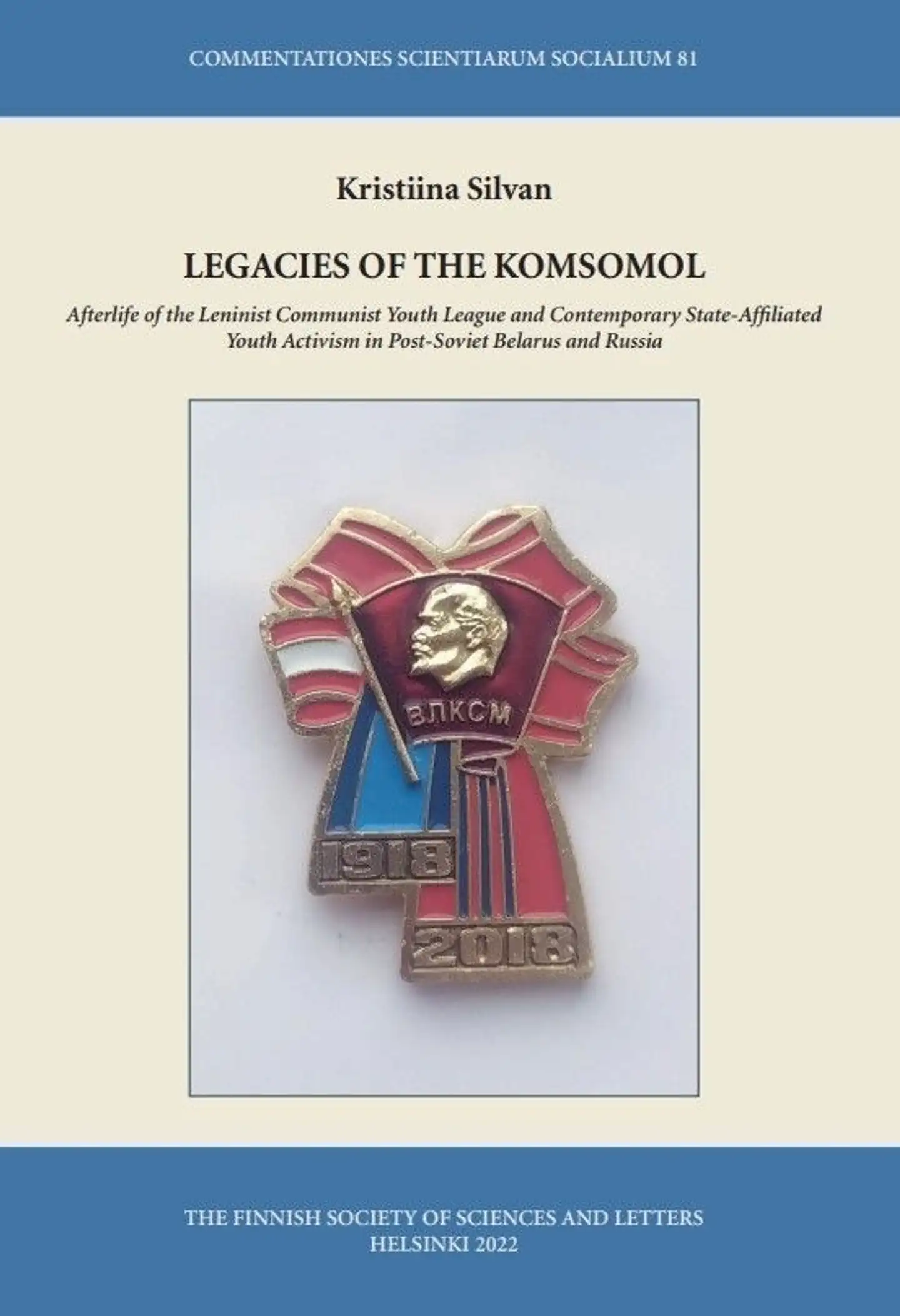 Silvan, Legacies of the Komsomol - Afterlife of the Leninist Communist Youth League and Contemporary State - Affiliated Youth Activism in Post-Soviet Russia and Belarus