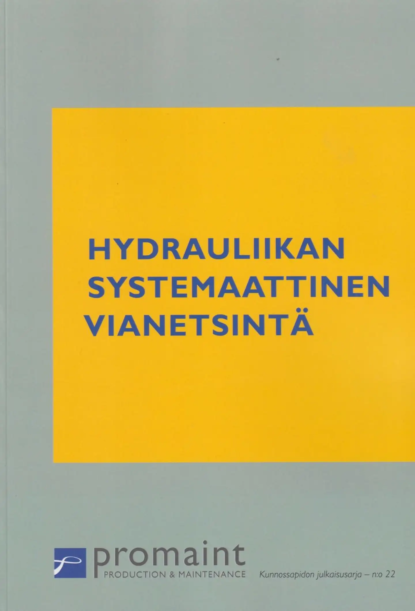 Hydrauliikan systemaattinen vianetsintä