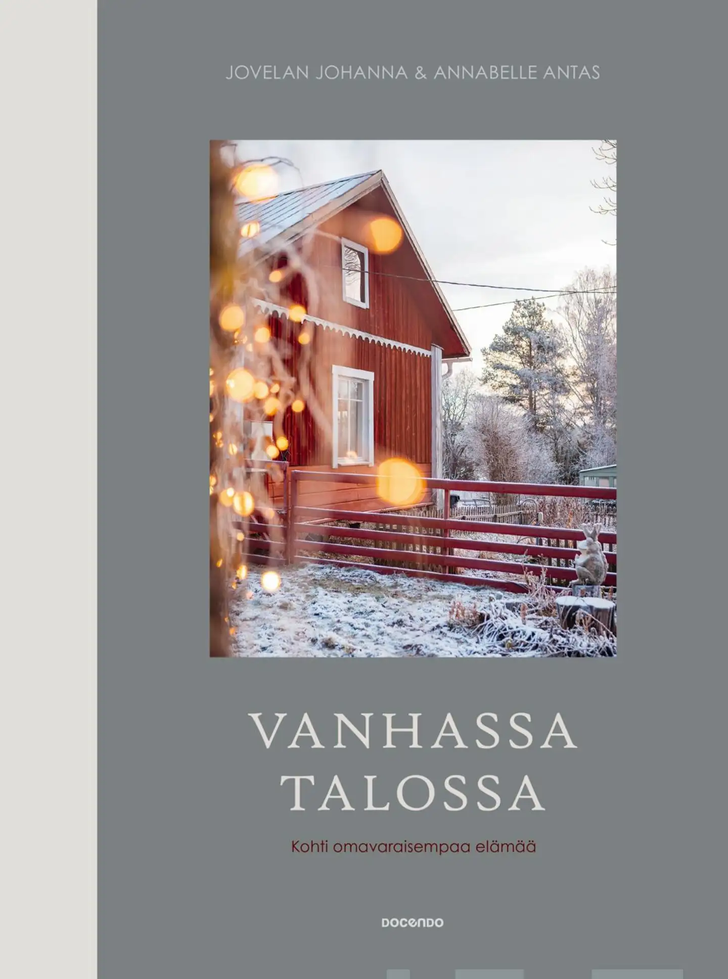 Jovelan Johanna, Vanhassa talossa - Kohti omavaraisempaa elämää