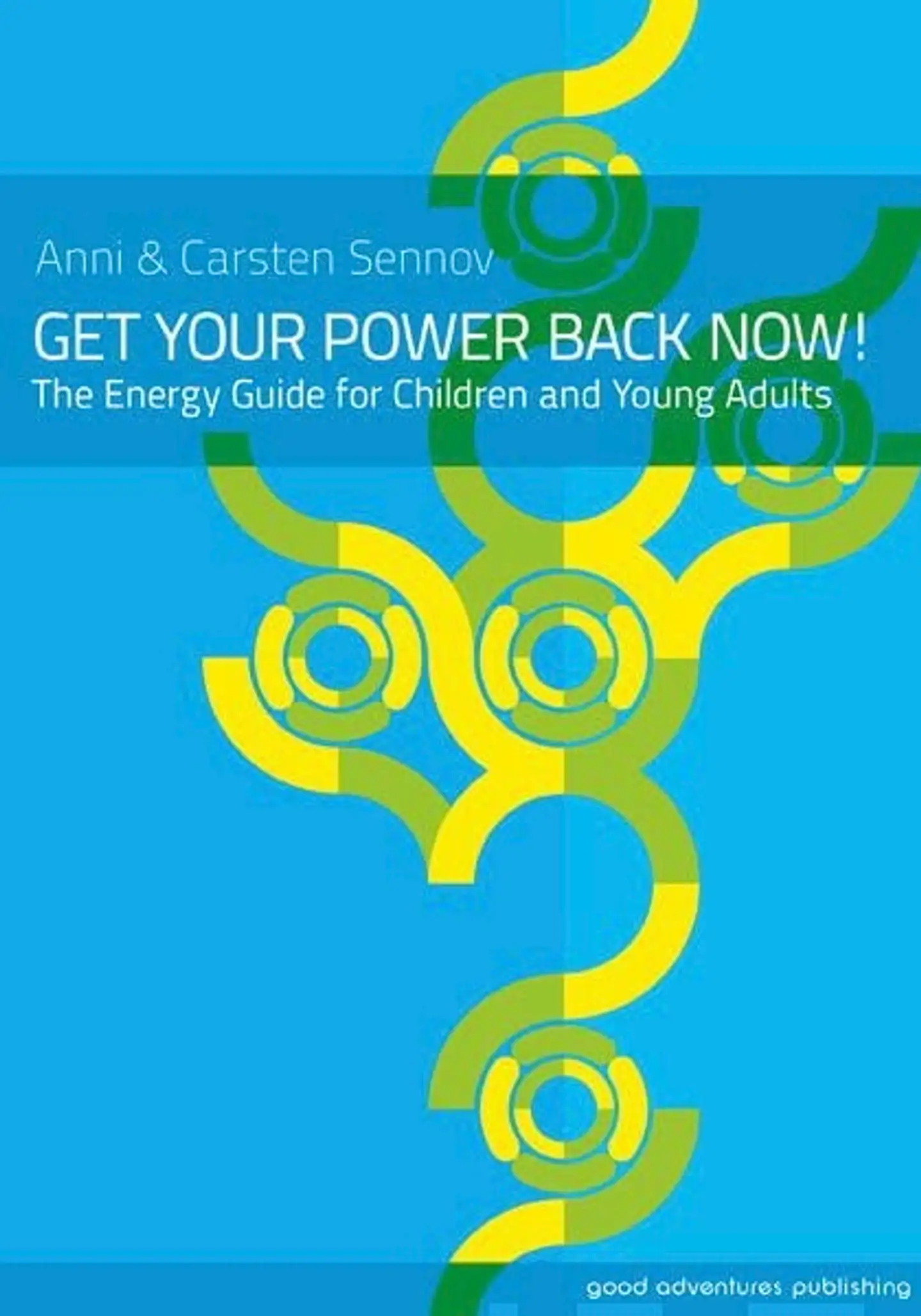 Get Your Power Back Now! - The Energy Guide for Children and Young Adults