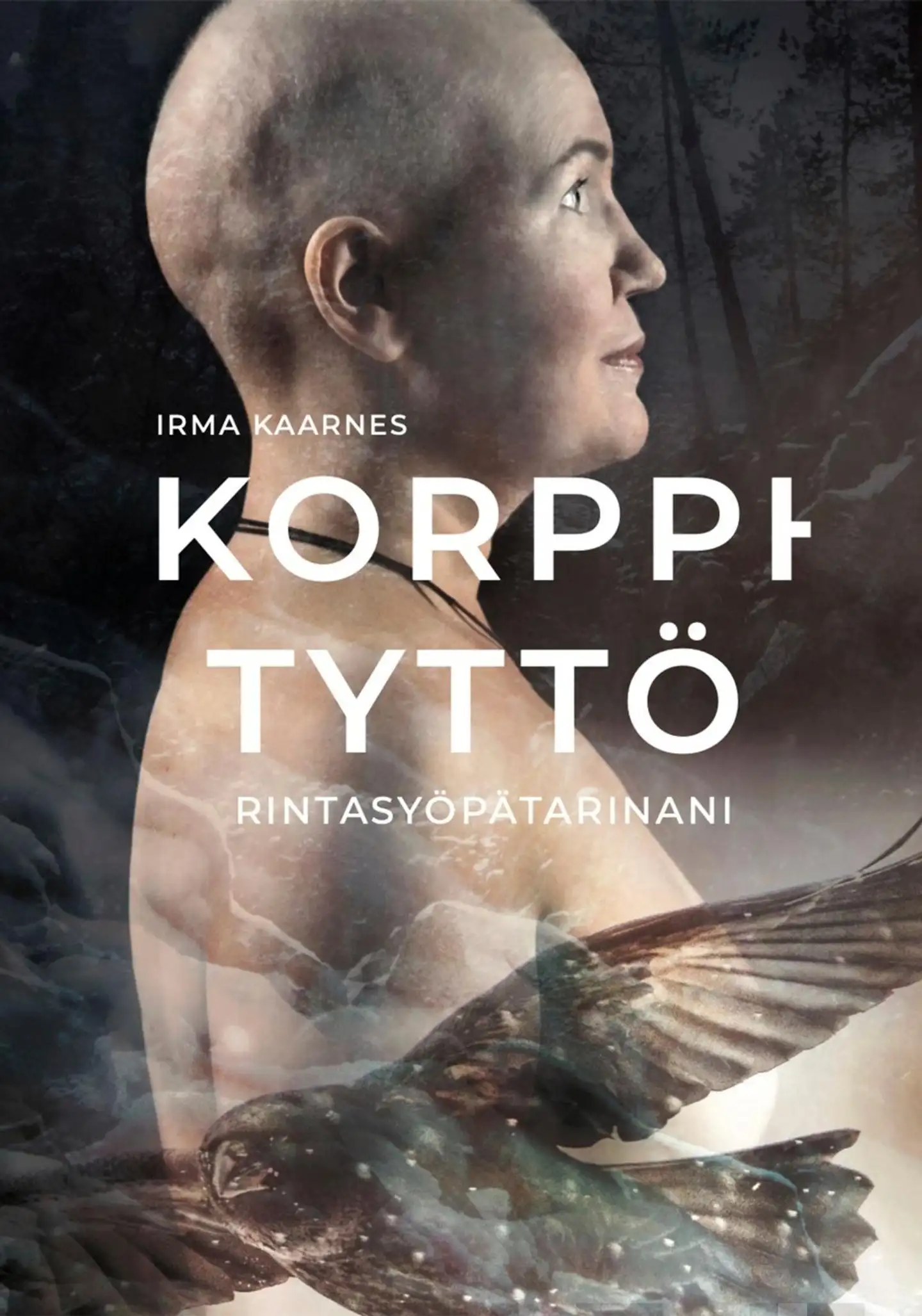 Kaarnes, Korppityttö - Rintasyöpätarinani