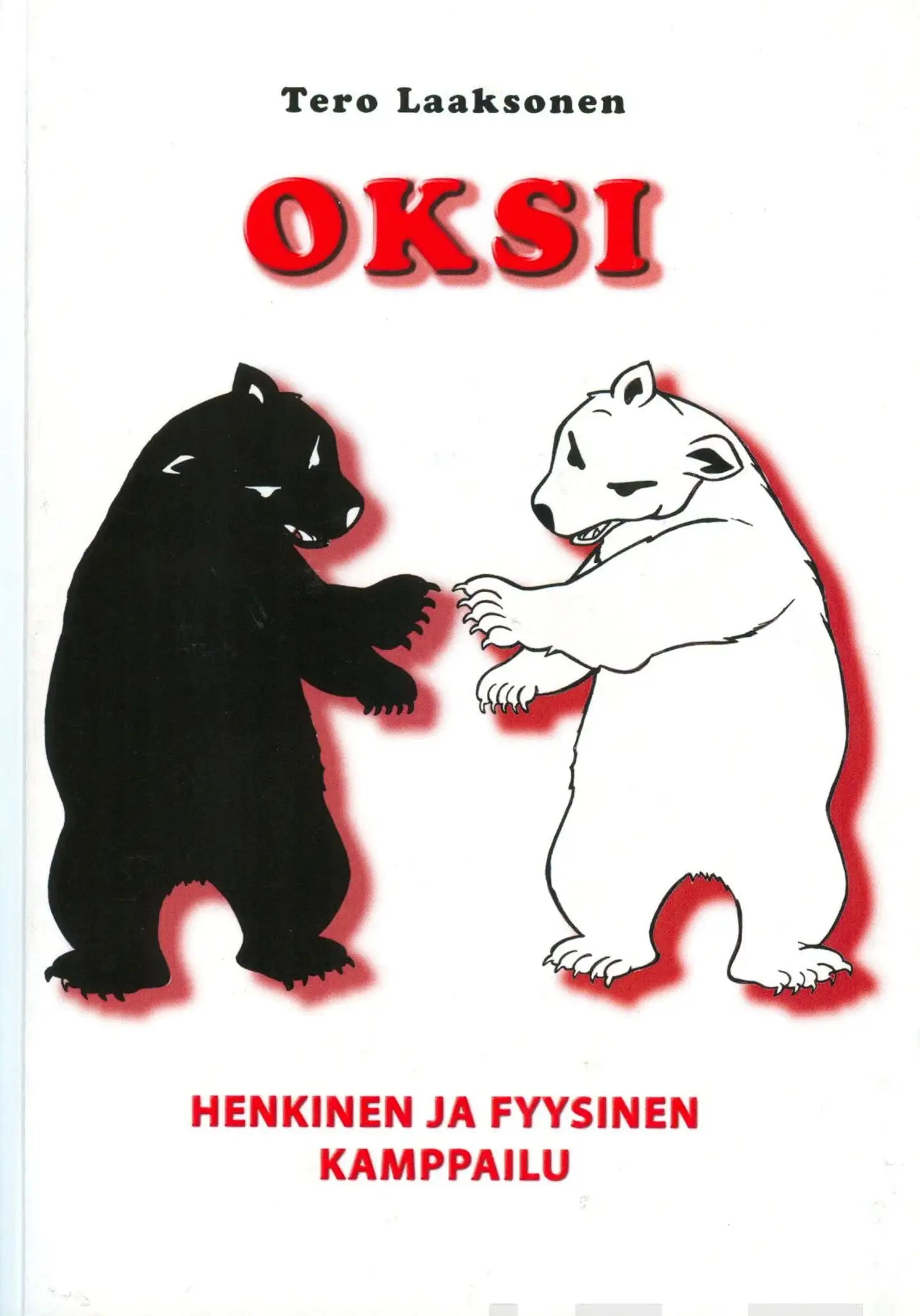 Laaksonen, Oksi - Henkinen ja fyysinen kamppailu