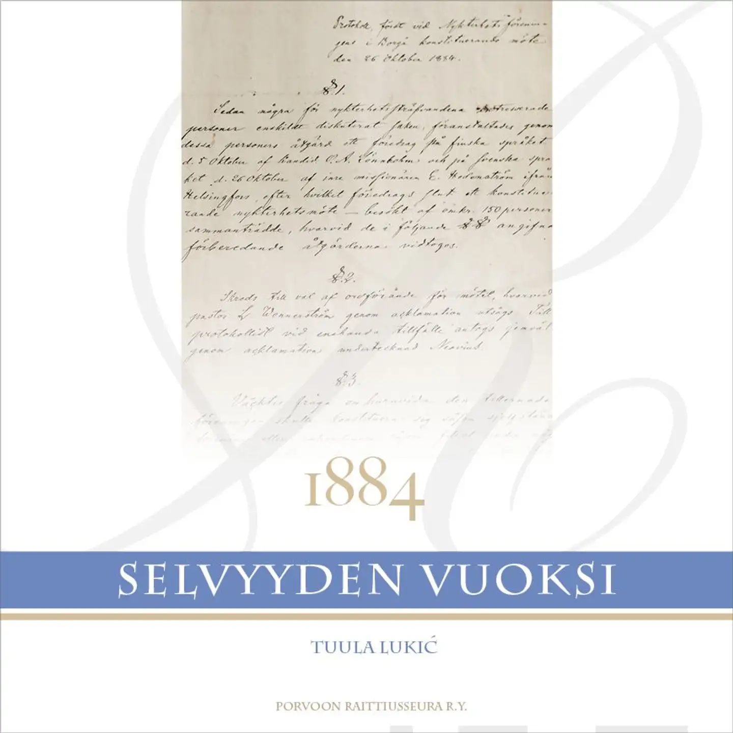 Lukic, Selvyyden vuoksi - Porvoon Raittiusseuran historiikki