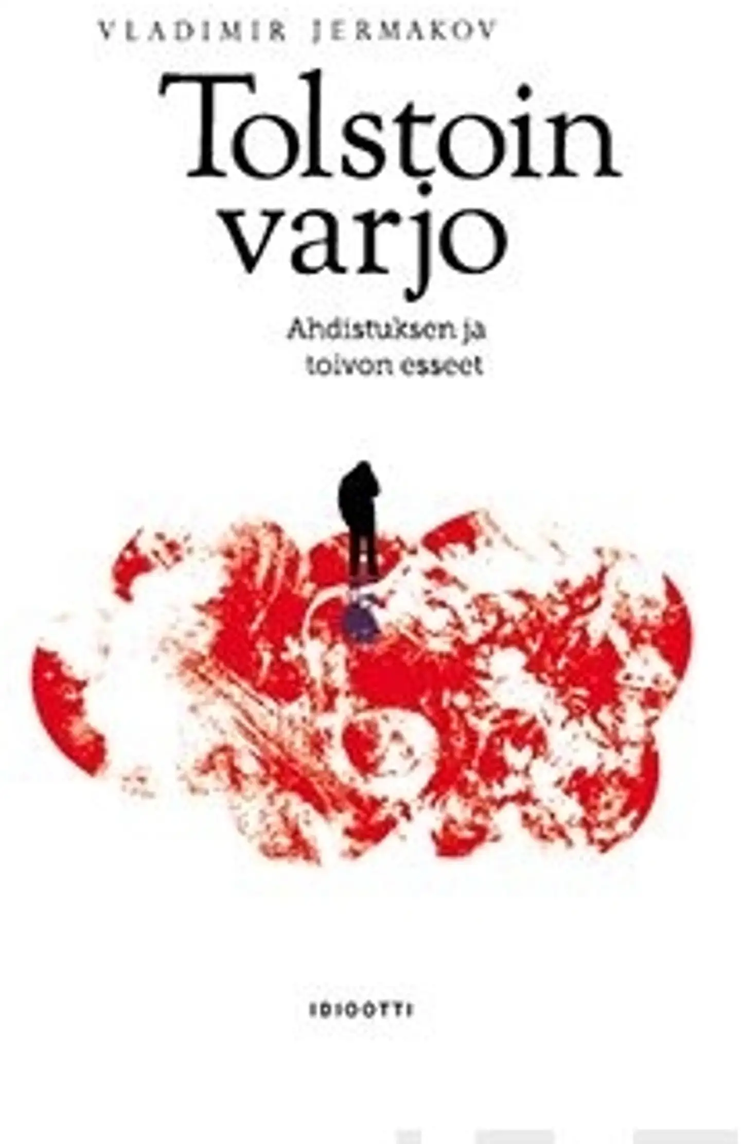 Jermakov, Tolstoin varjo - Ahdistuksen ja toivon esseet