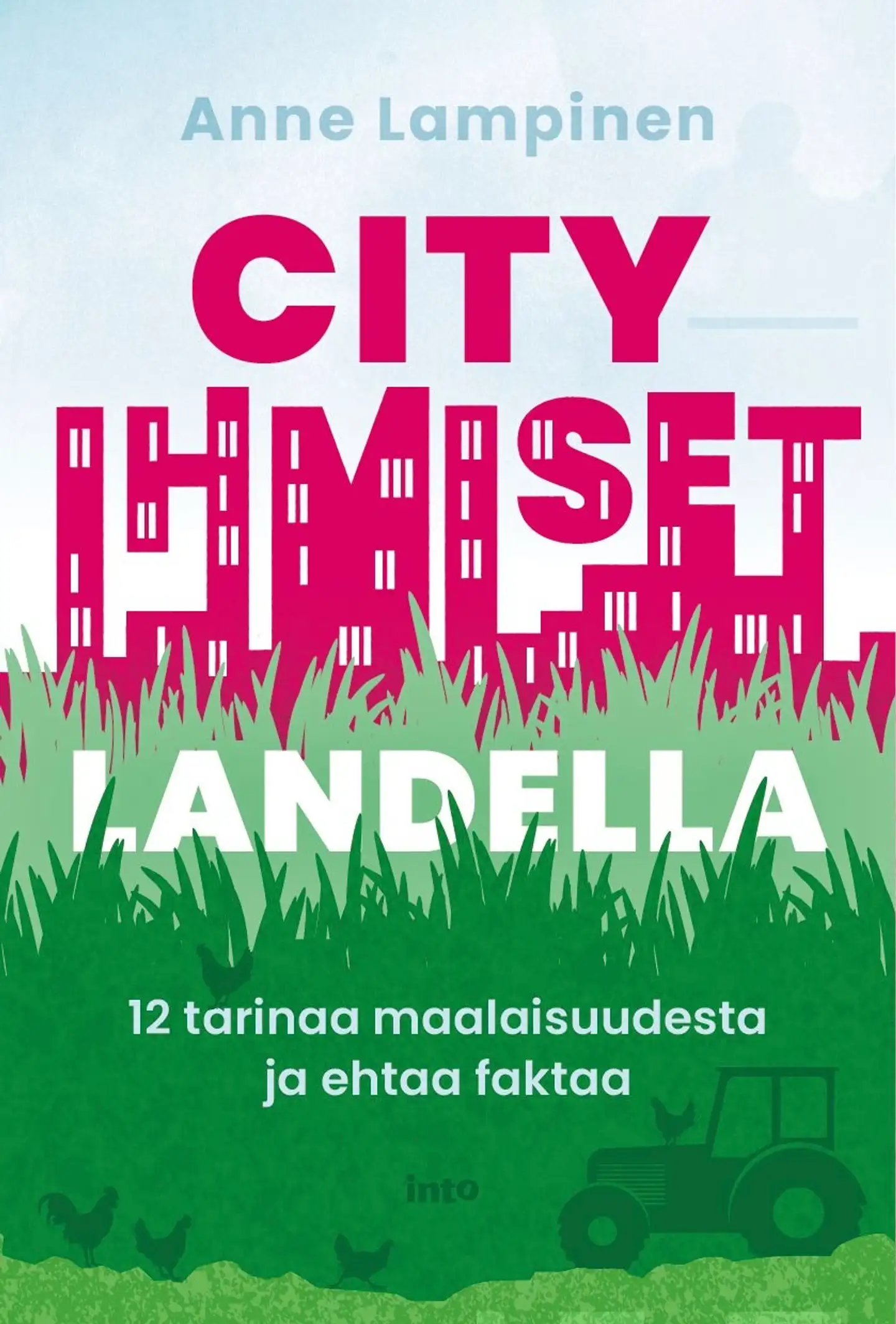 Lampinen, Cityihmiset landella - 12 tarinaa maalaisuudesta ja ehtaa faktaa