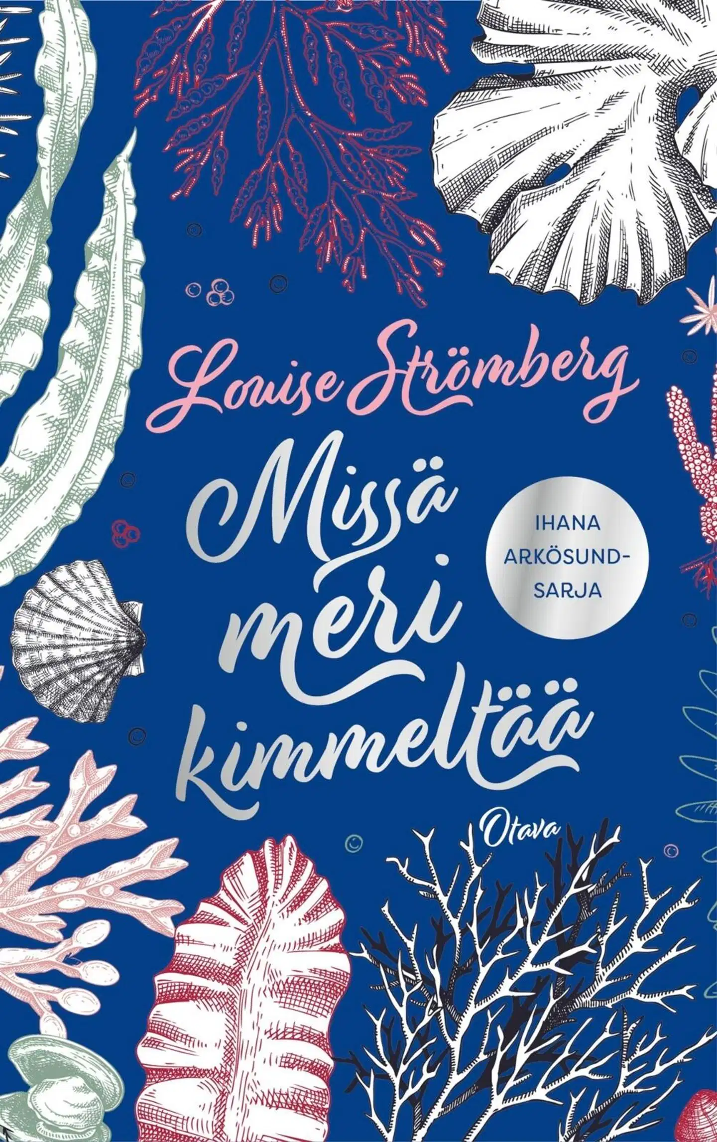 Strömberg, Missä meri kimmeltää