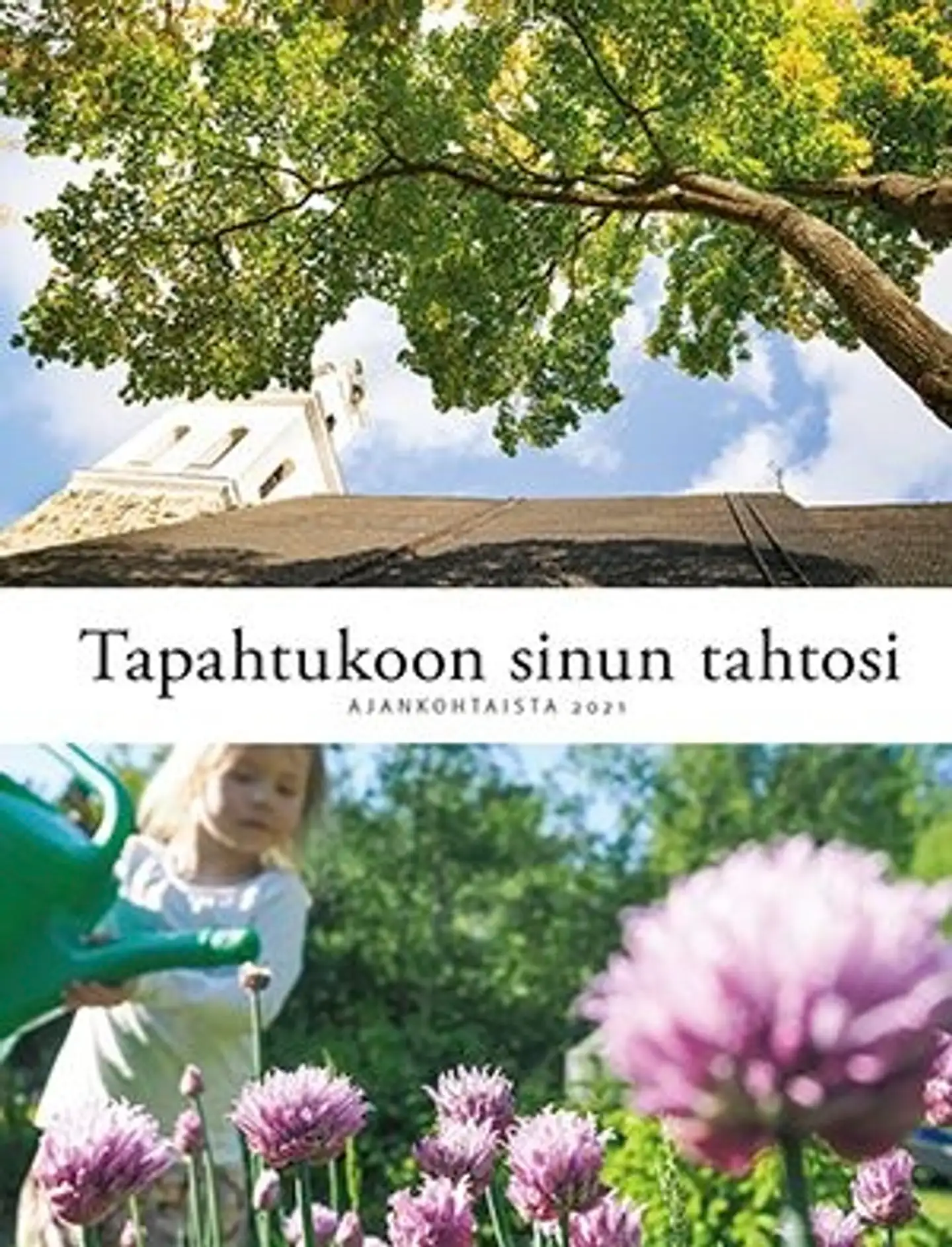 Tapahtukoon sinun tahtosi - Ajankohtaista 2021