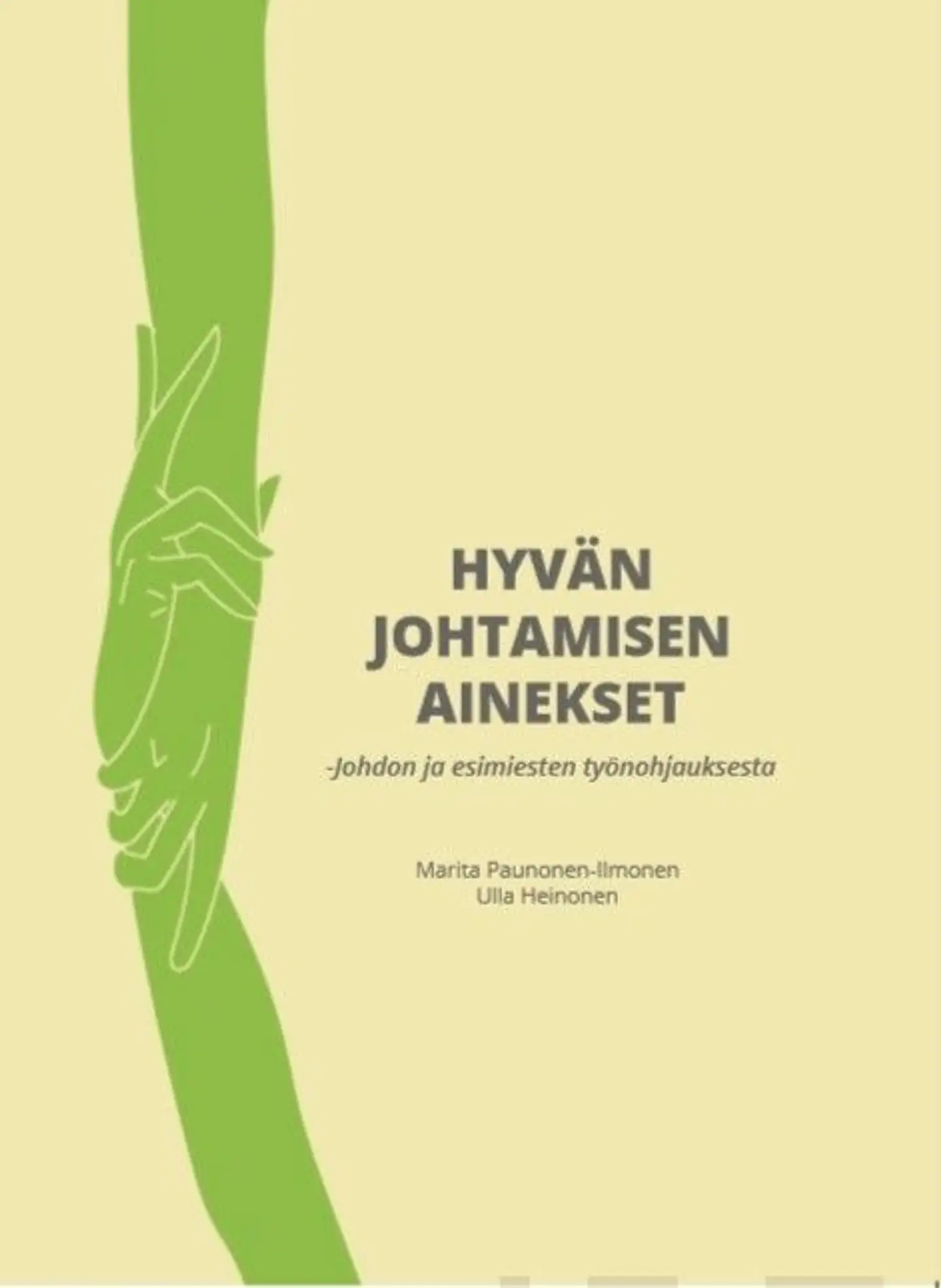 Paunonen-Ilmonen, Hyvän johtamisen ainekset - Johdon ja esimiesten työnohjauksesta