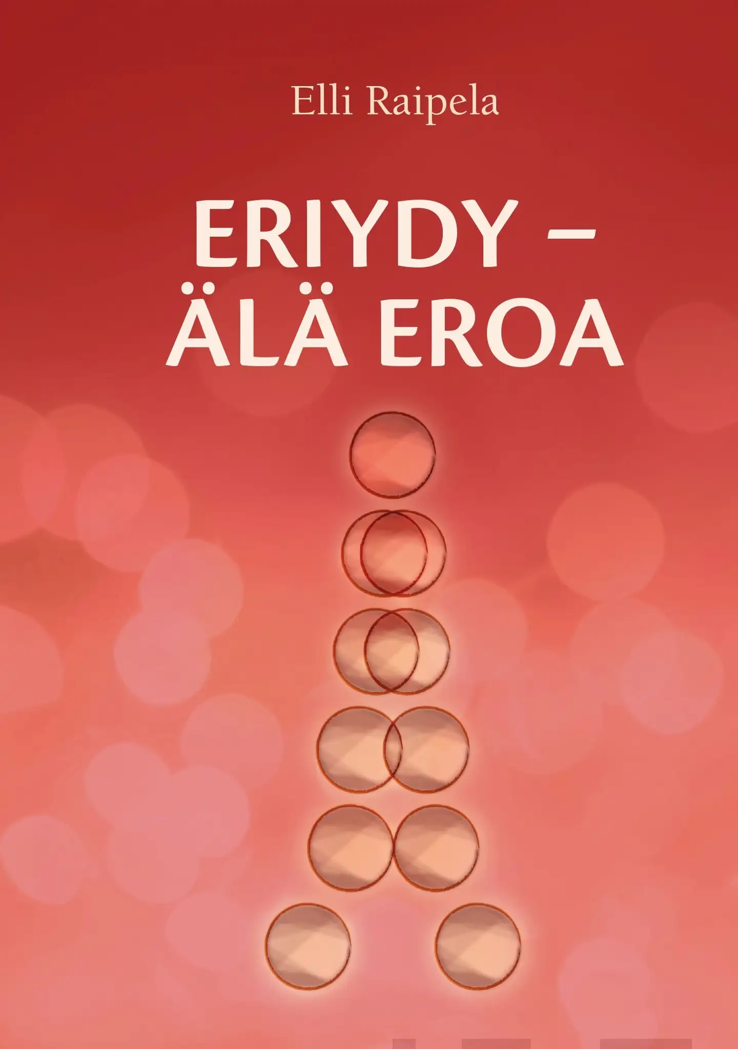 Raipela, Eriydy - älä eroa