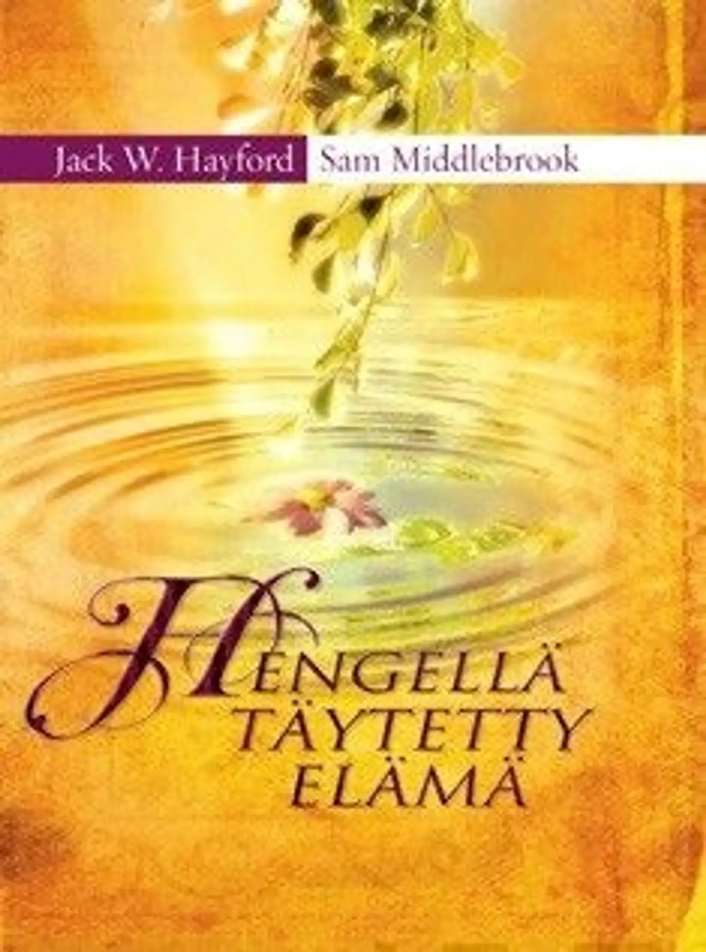 Hayford, Hengellä täytetty elämä