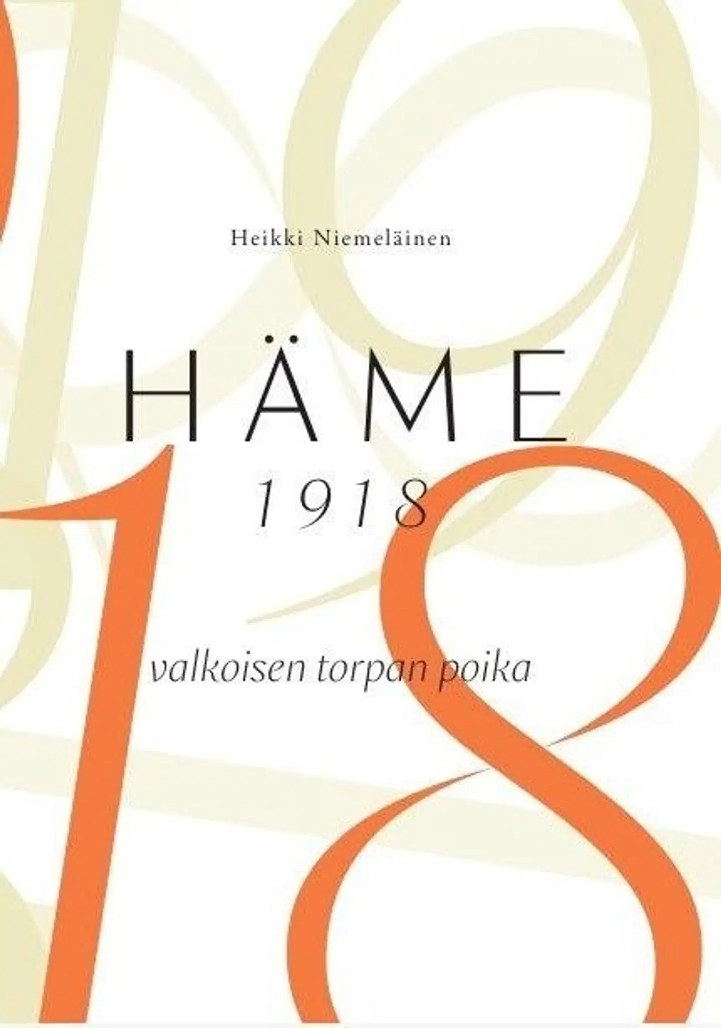 Niemeläinen, Häme 1918 - Valkoisen torpan poika