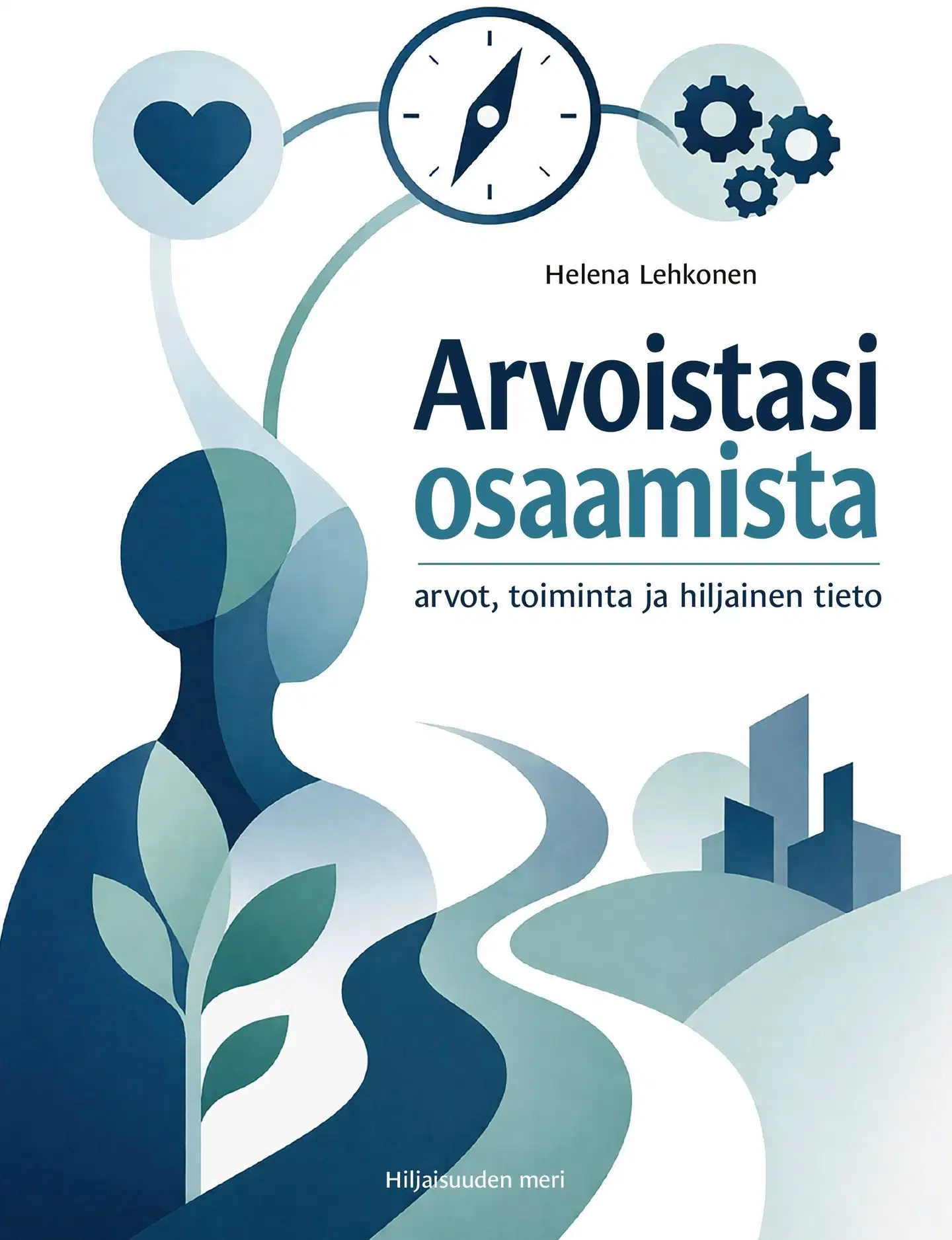 Lehkonen, Arvoistasi osaamista - Arvot, toiminta ja hiljainen tieto