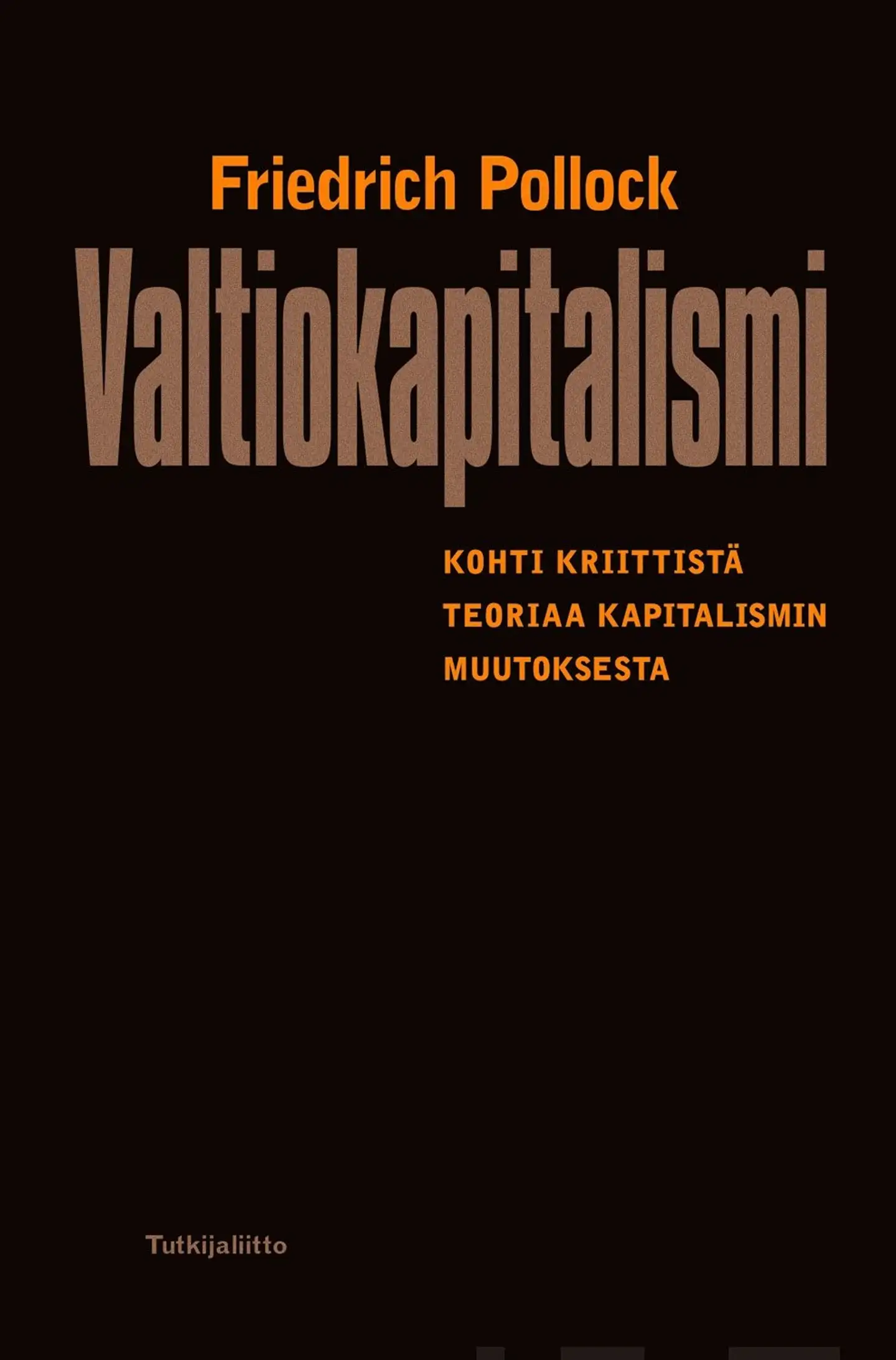 Pollock, Valtiokapitalismi - Kohti kriittistä teoriaa kapitalismin muutoksesta