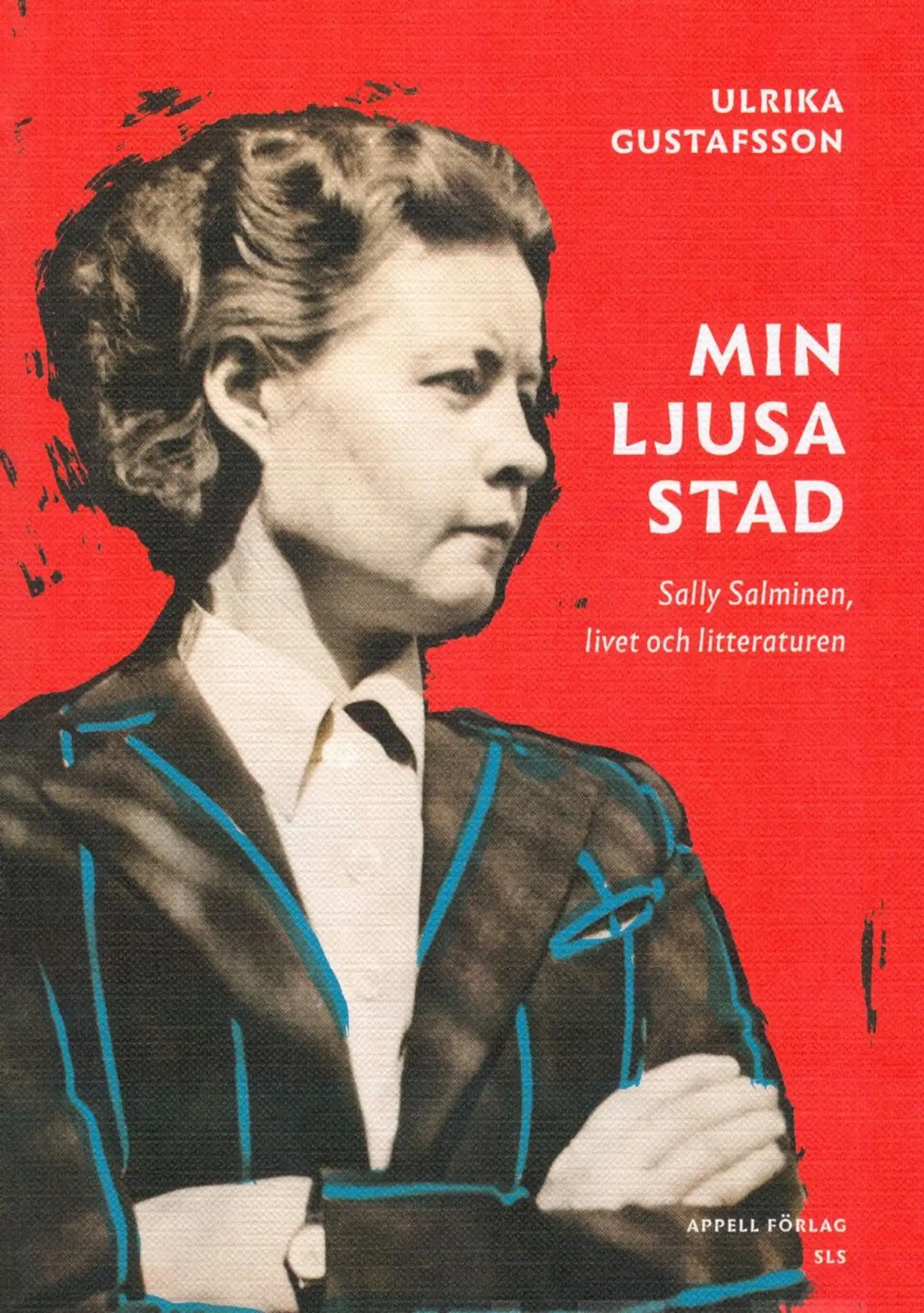 Gustafsson, Min ljusa stad - Sally Salminen, livet och litteraturen