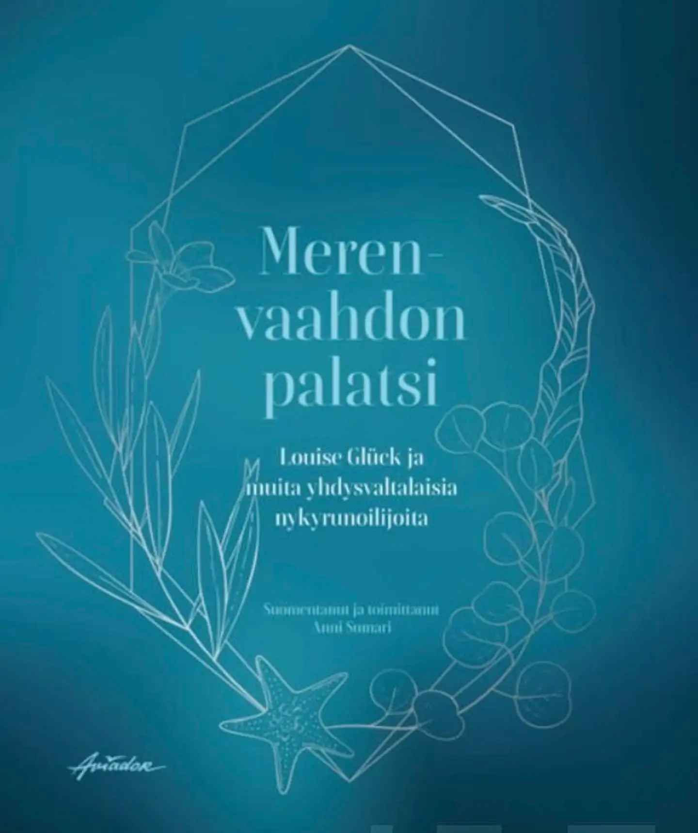 Merenvaahdon palatsi - Louise Glück ja muita yhdysvaltalaisia nykyrunoilijoita