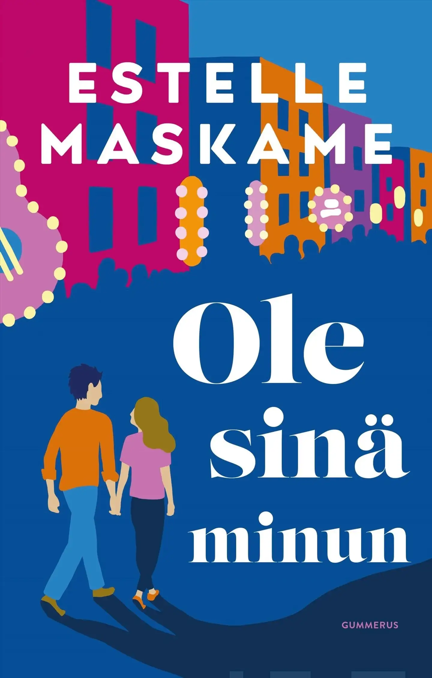 Maskame, Ole sinä minun