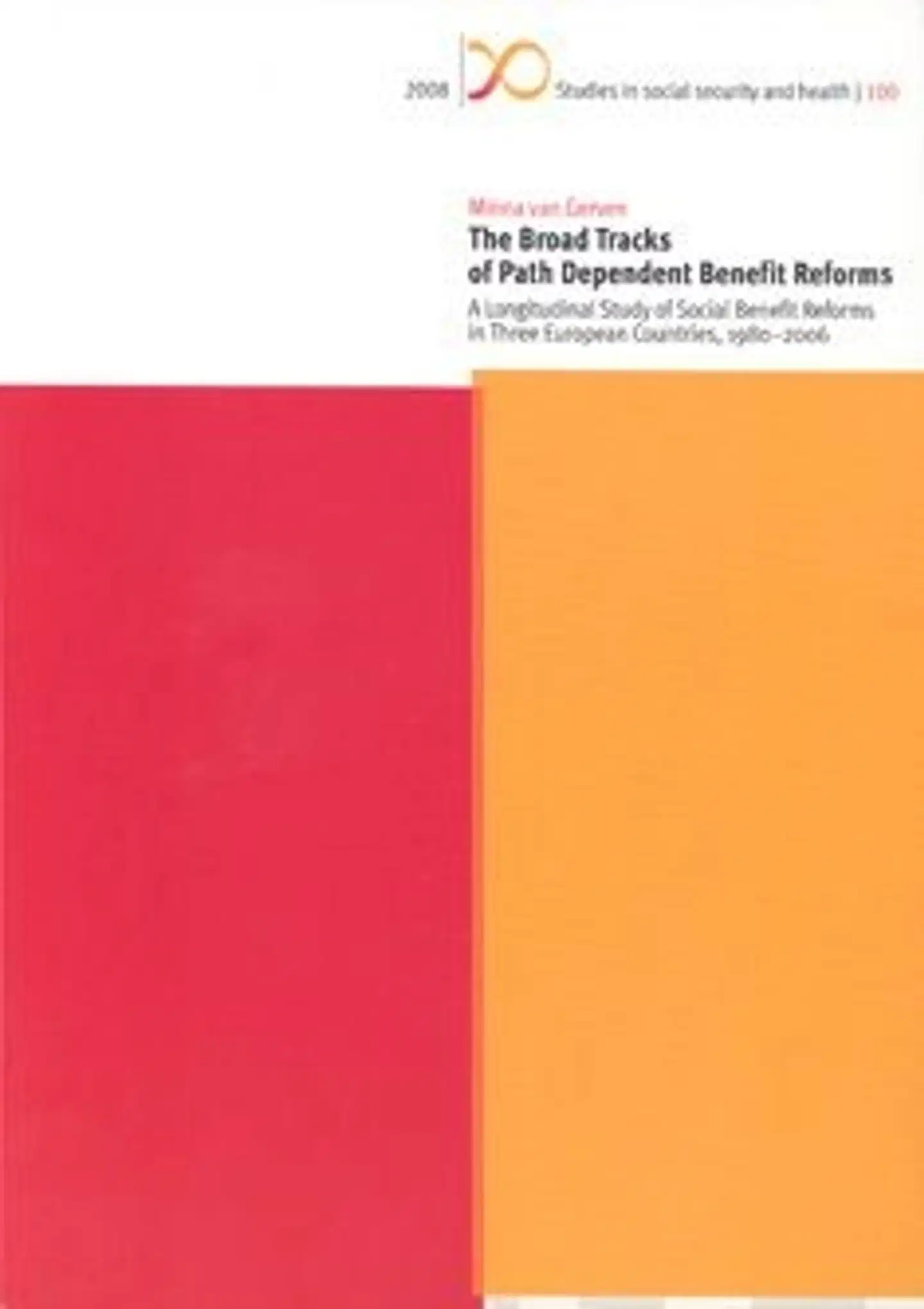 Gerven, The broad tracks of path dependent benefit reforms - a longitudinal study of social benefit reforms in three european countries, 1980-2006