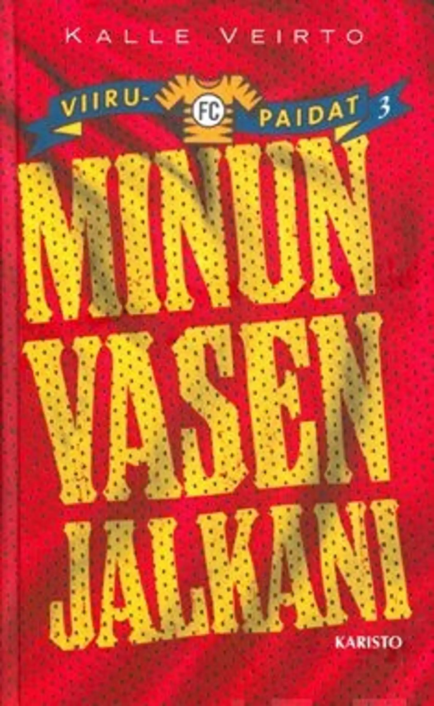 Veirto, Minun vasen jalkani