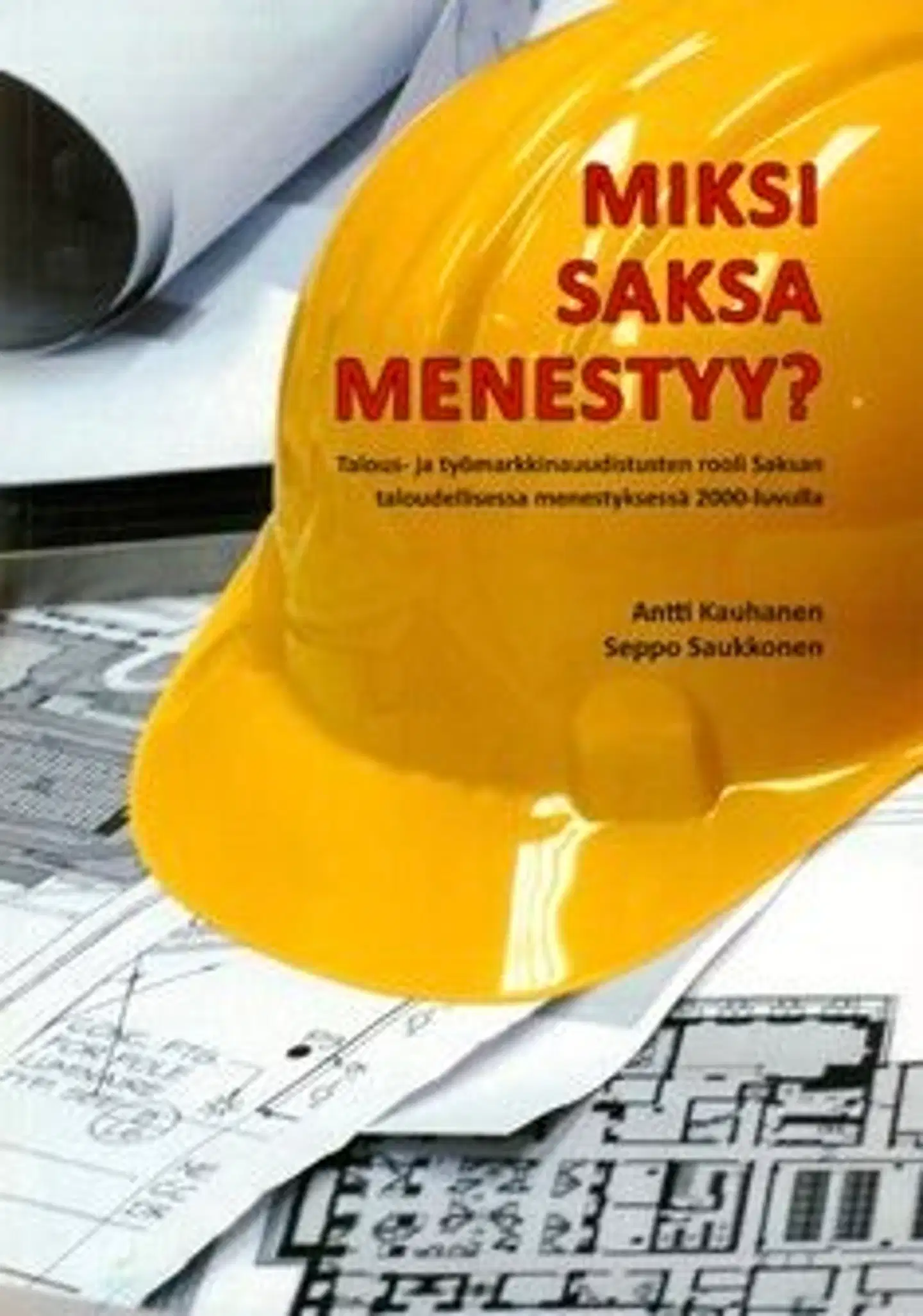 Kauhanen, Miksi Saksa menestyy? - talous- ja työmarkkinauudistusten rooli Saksan taloudellisessa menestyksessä 2000-luvulla