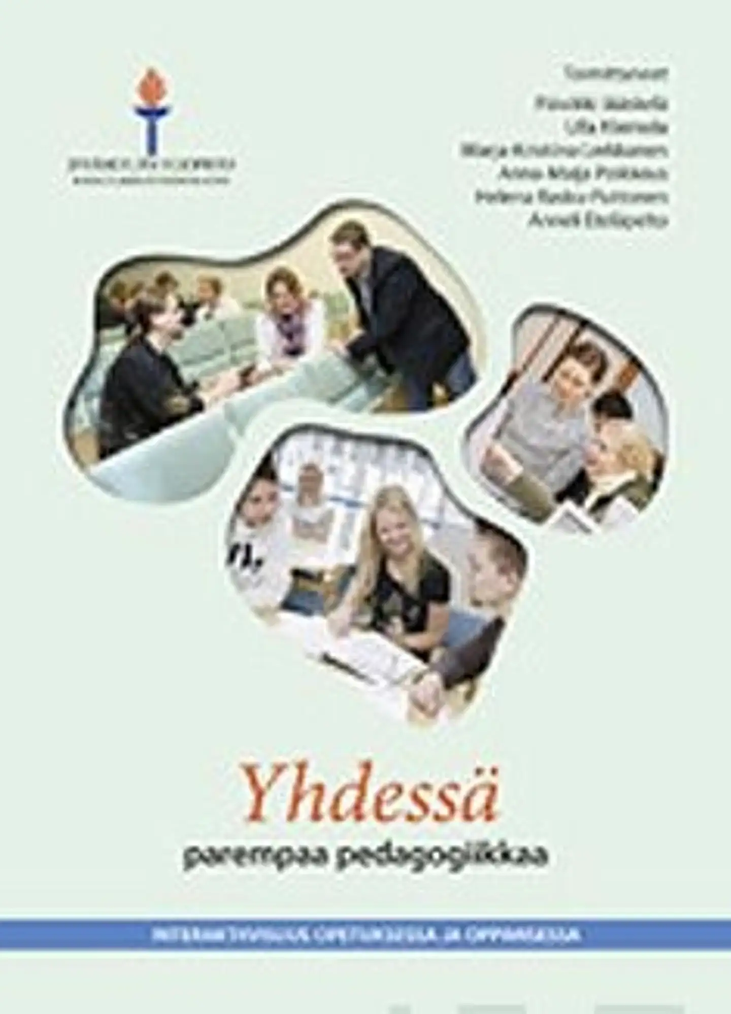 Yhdessä parempaa pedagogiikkaa - interaktiivisuus opetuksessa ja oppimisessa