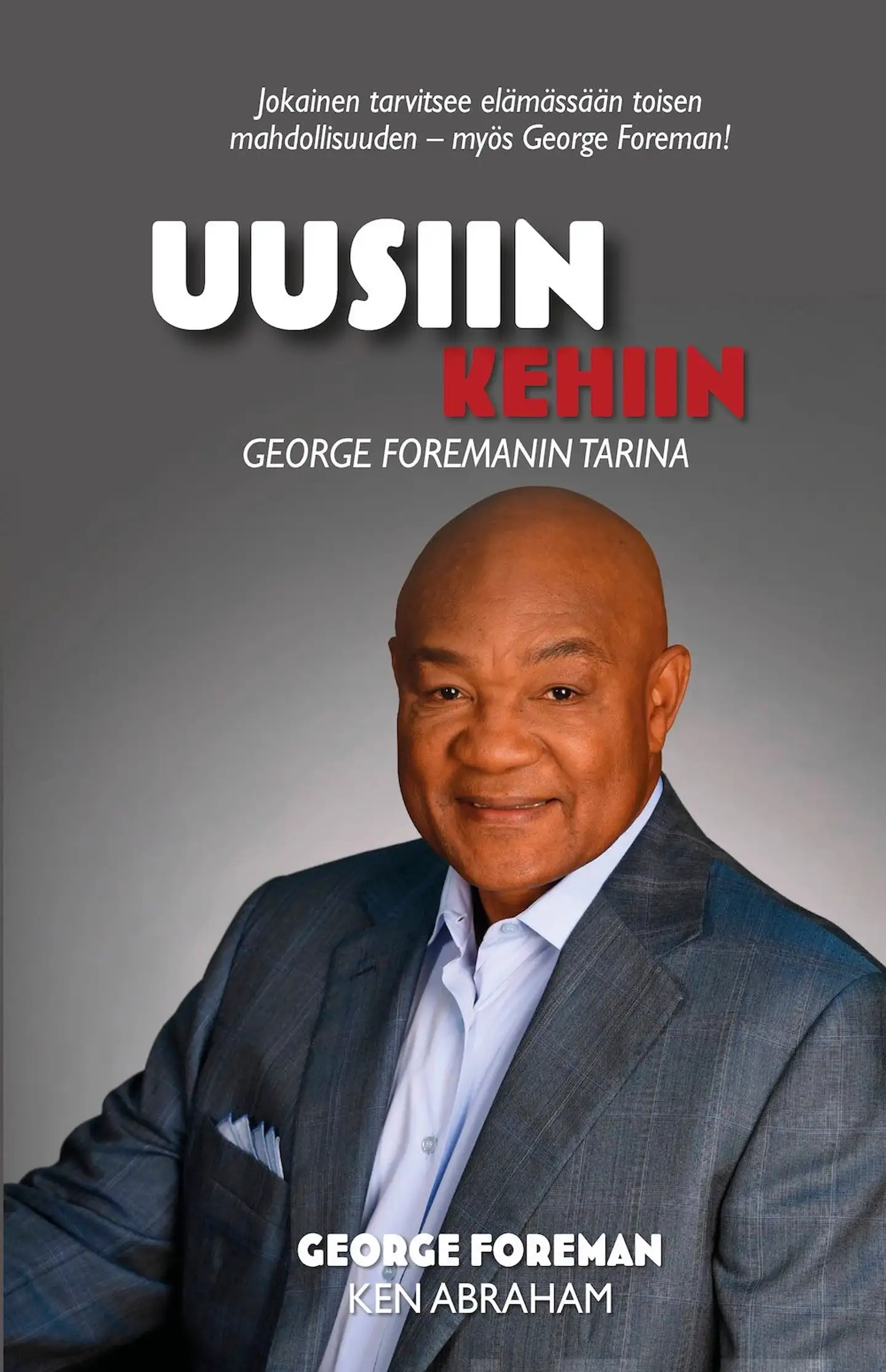 Foreman, Uusiin kehiin - George Foremanin tarina